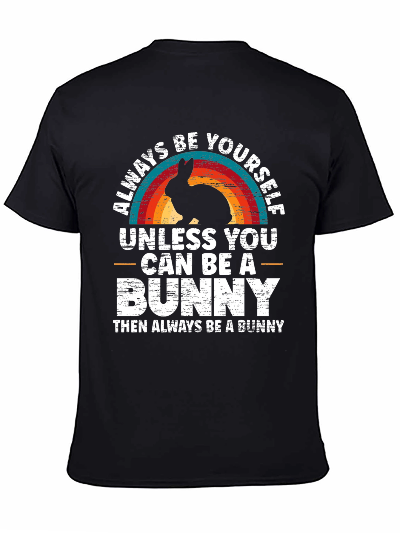 Always Be Yourself Bunny T-Shirt