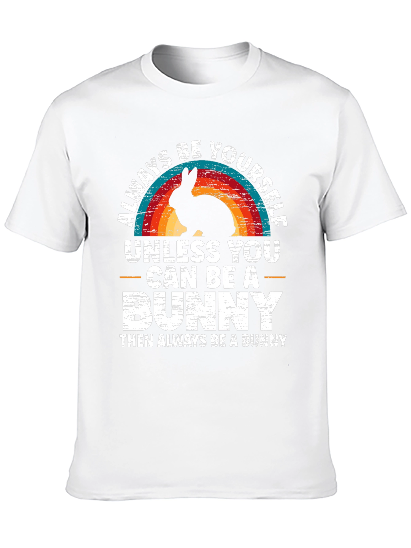 Always Be Yourself Bunny T-Shirt