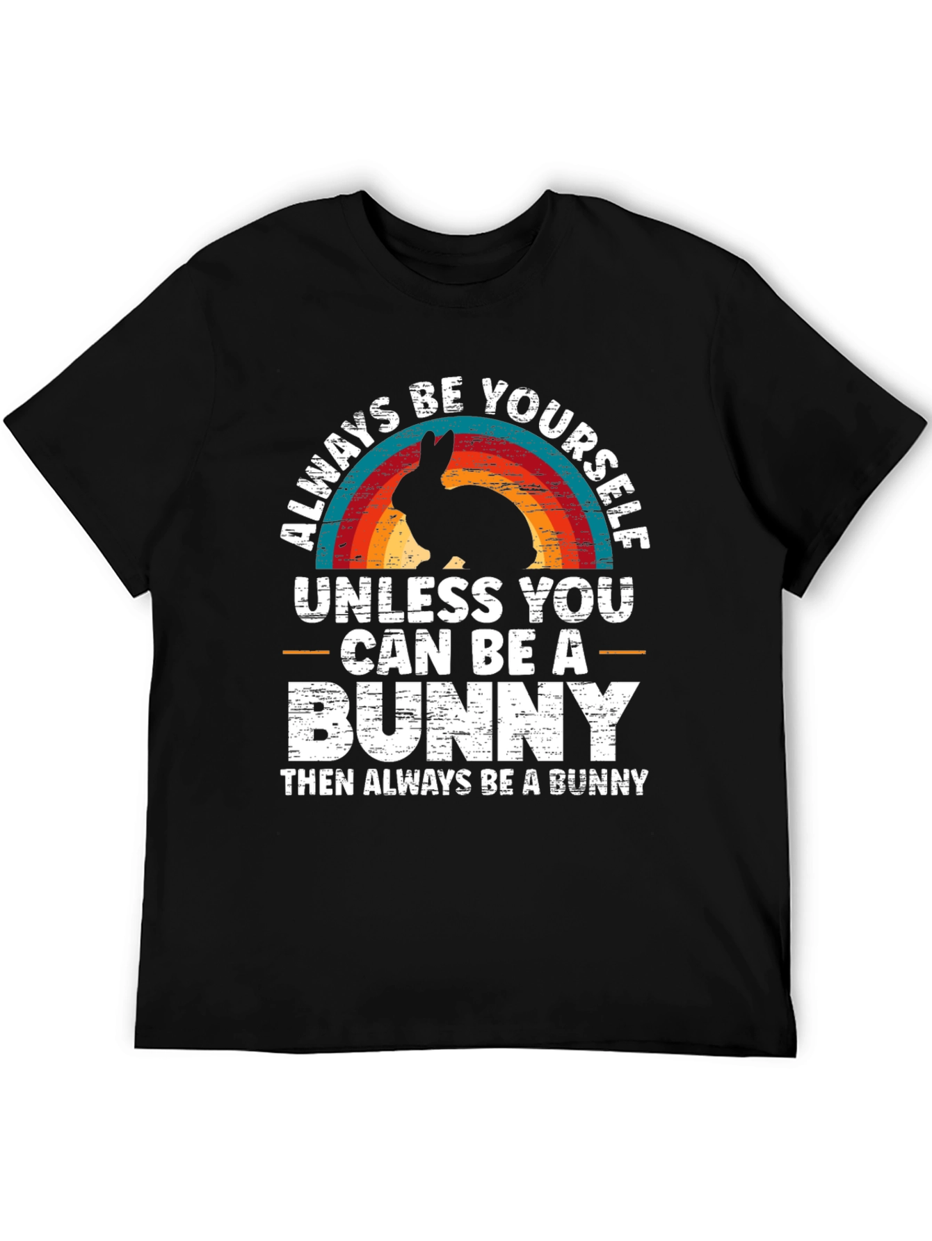 Always Be Yourself Bunny T-Shirt