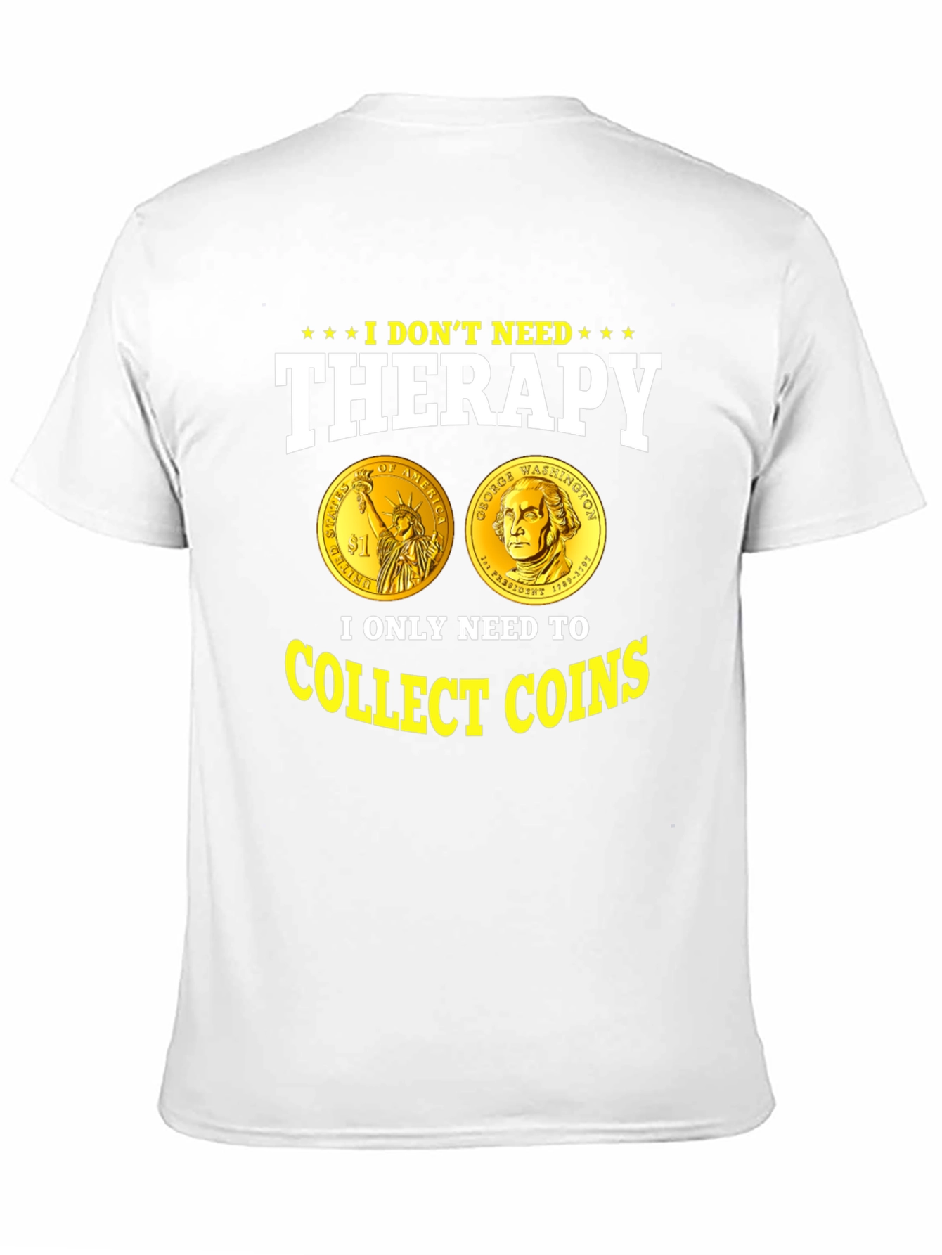 I Dont Need Therapy Collect Coins T-Shirt