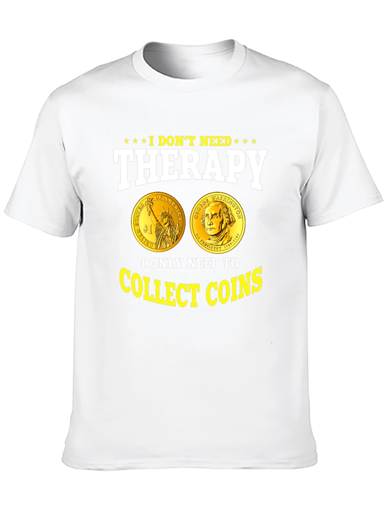 I Dont Need Therapy Collect Coins T-Shirt