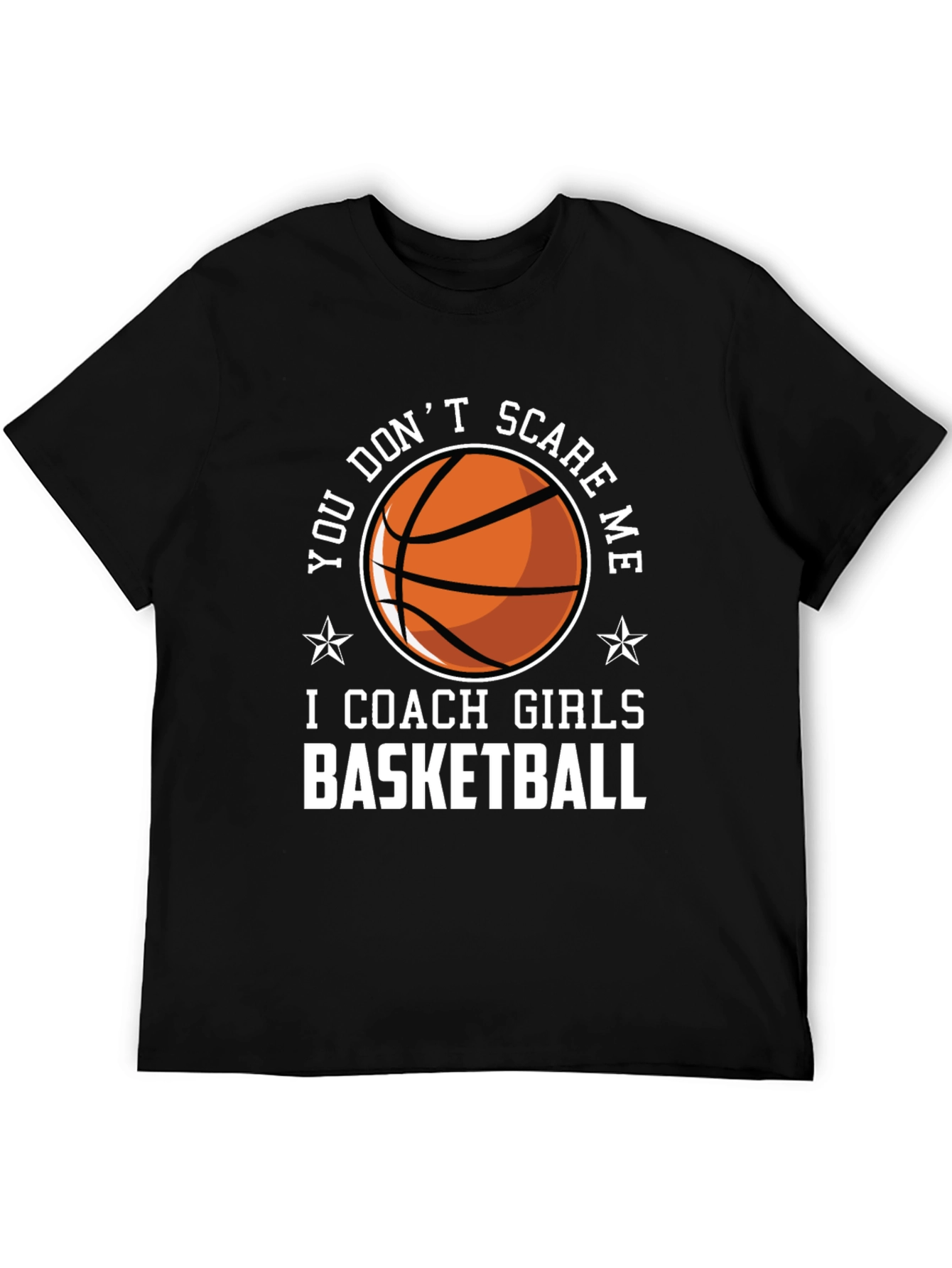 Funny Girls Basketball Coach T-Shirt - Dont Scare Me