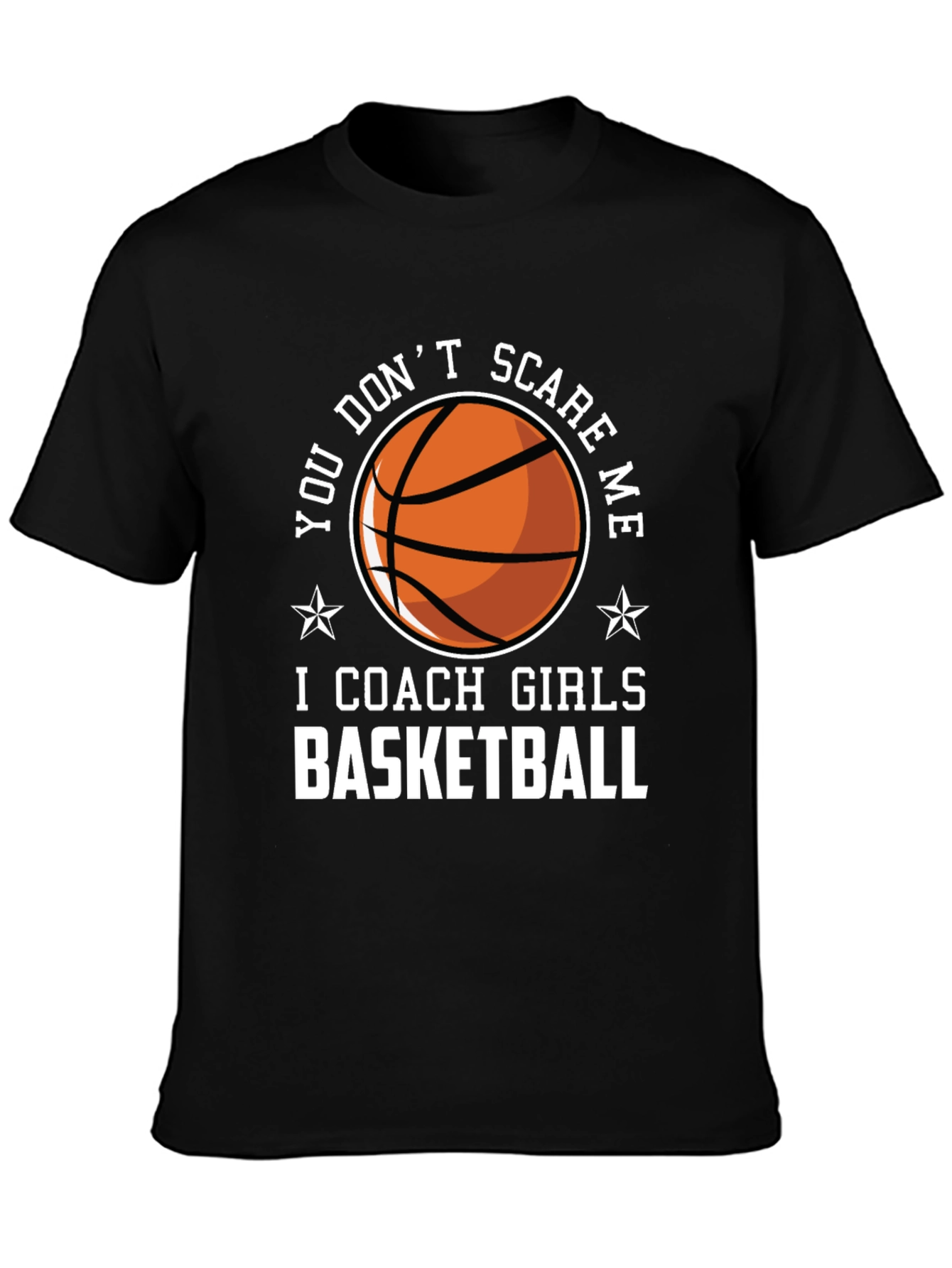 Funny Girls Basketball Coach T-Shirt - Dont Scare Me