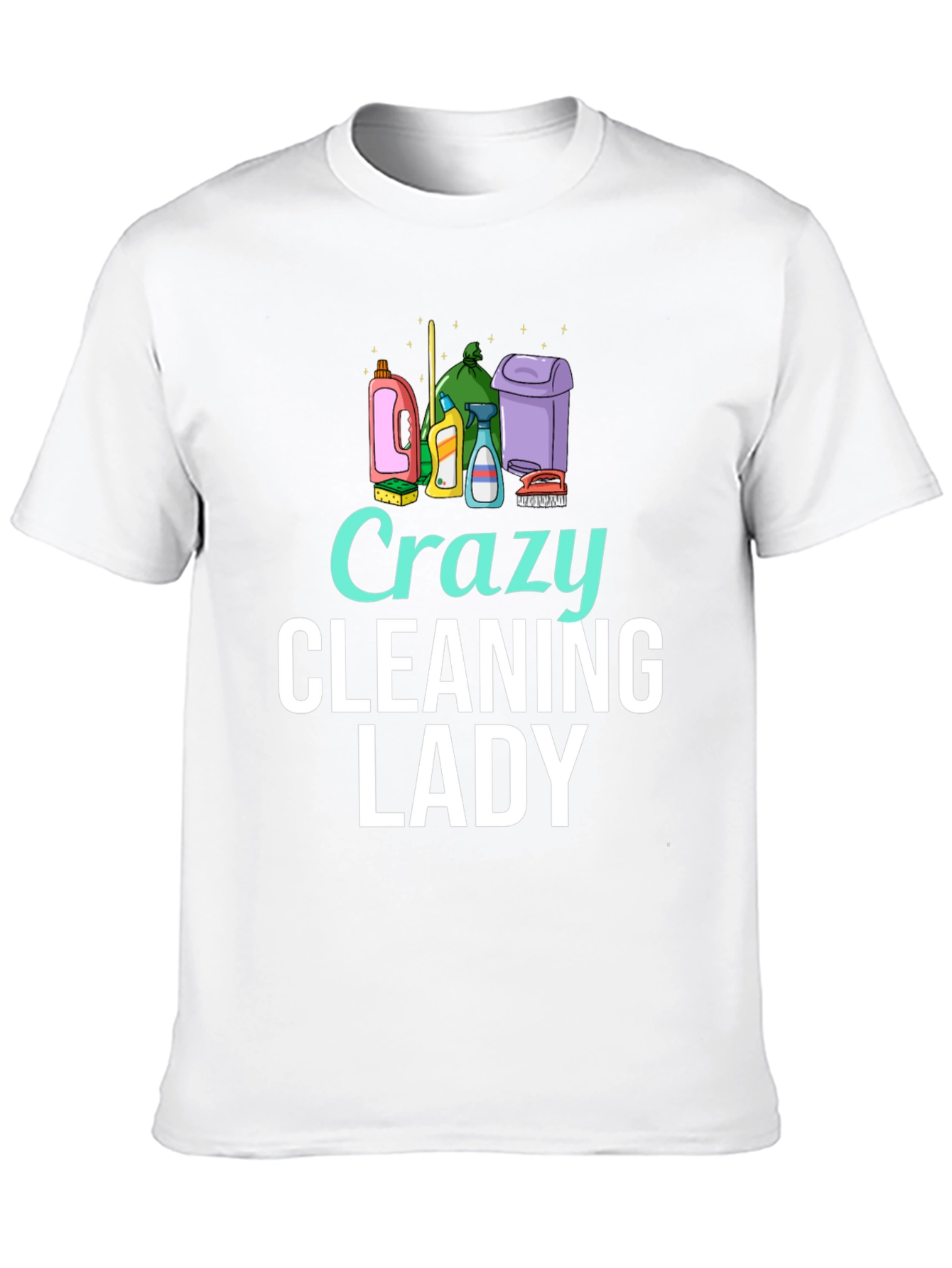 Crazy Cleaning Lady T-Shirt - Fun Cleaning Tee