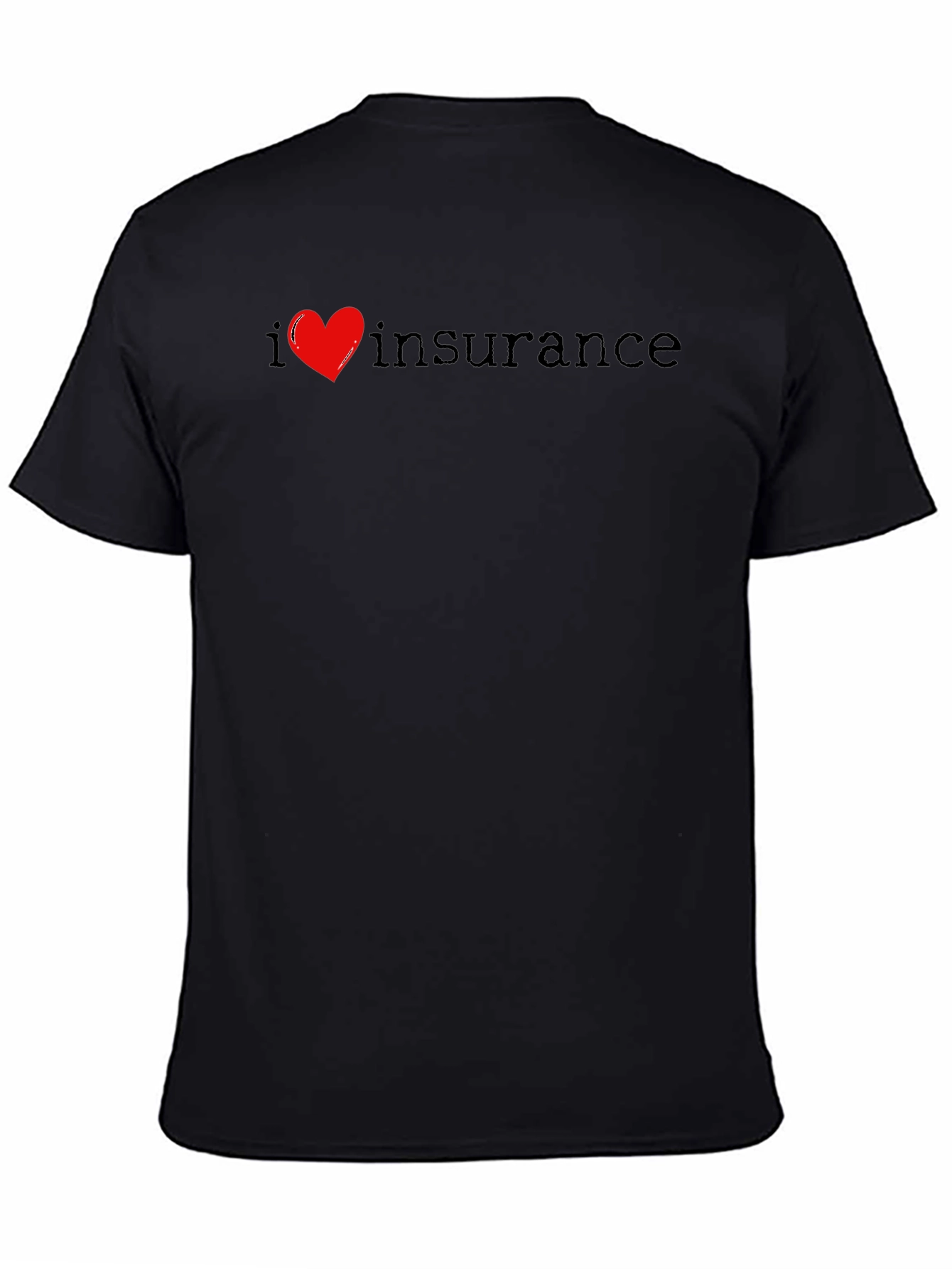 I Love Insurance T-Shirt Black Cotton