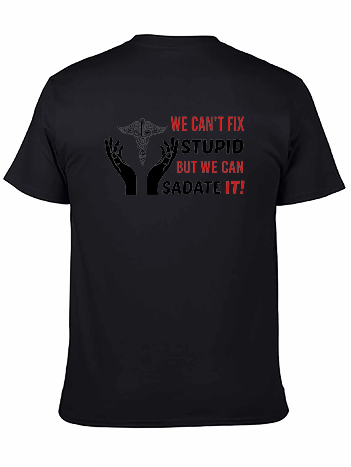 Funny We Cant Fix Stupid Graphic Tee