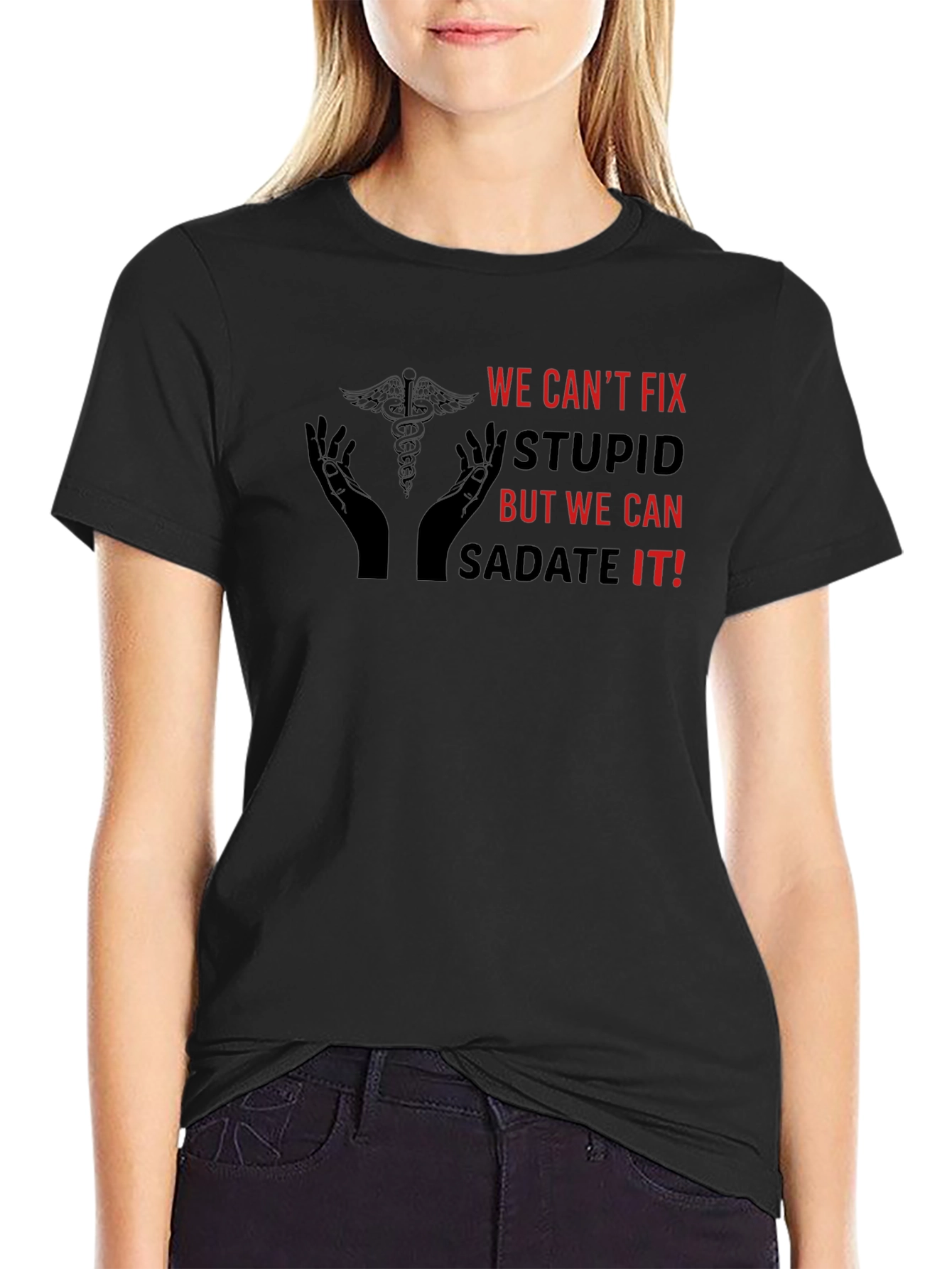 Funny We Cant Fix Stupid Graphic Tee