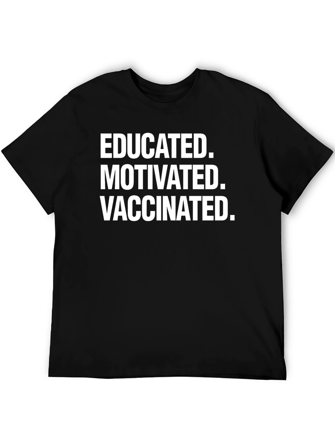 Educated Motivated Vaccinated T-Shirt