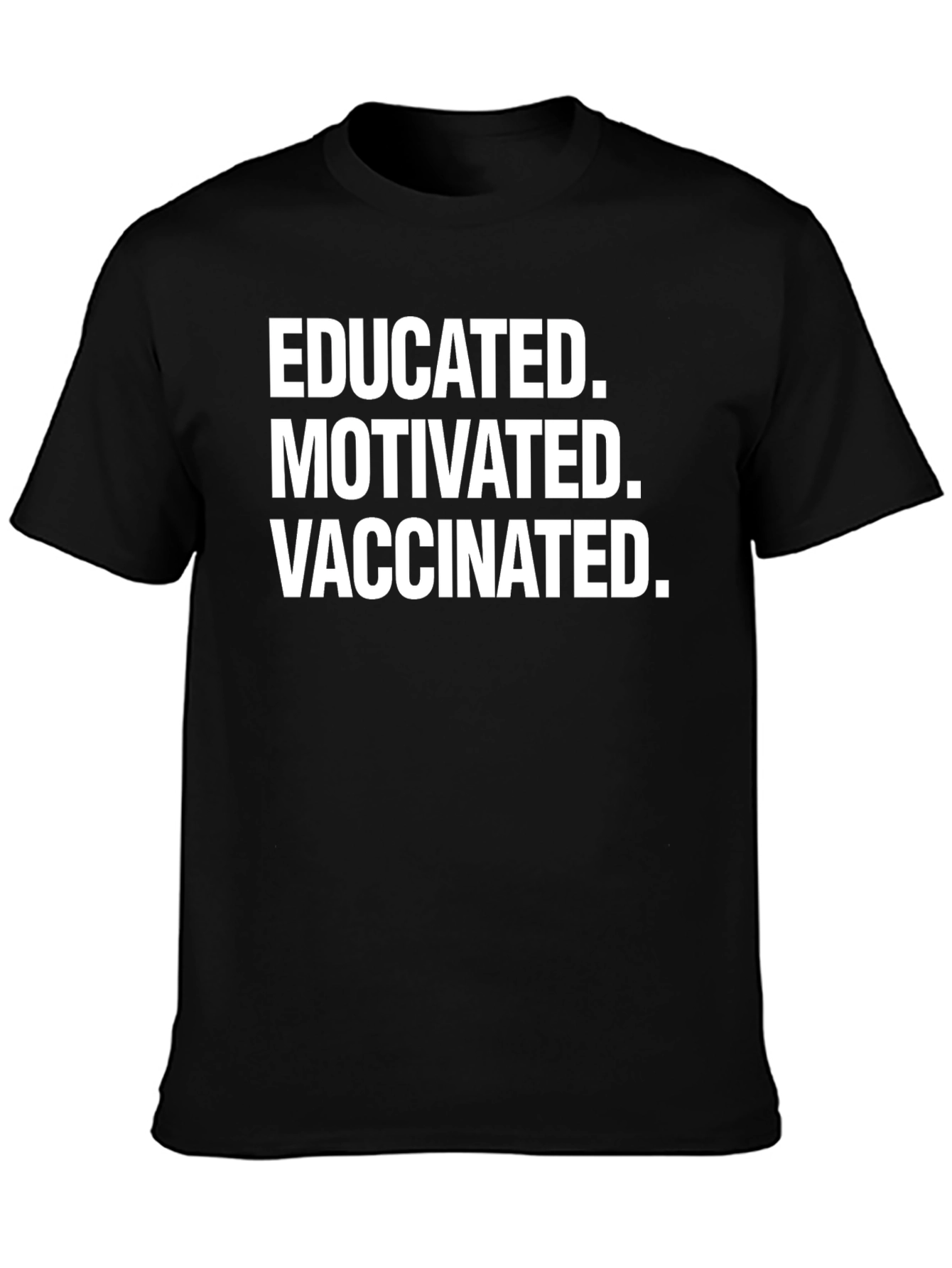 Educated Motivated Vaccinated T-Shirt