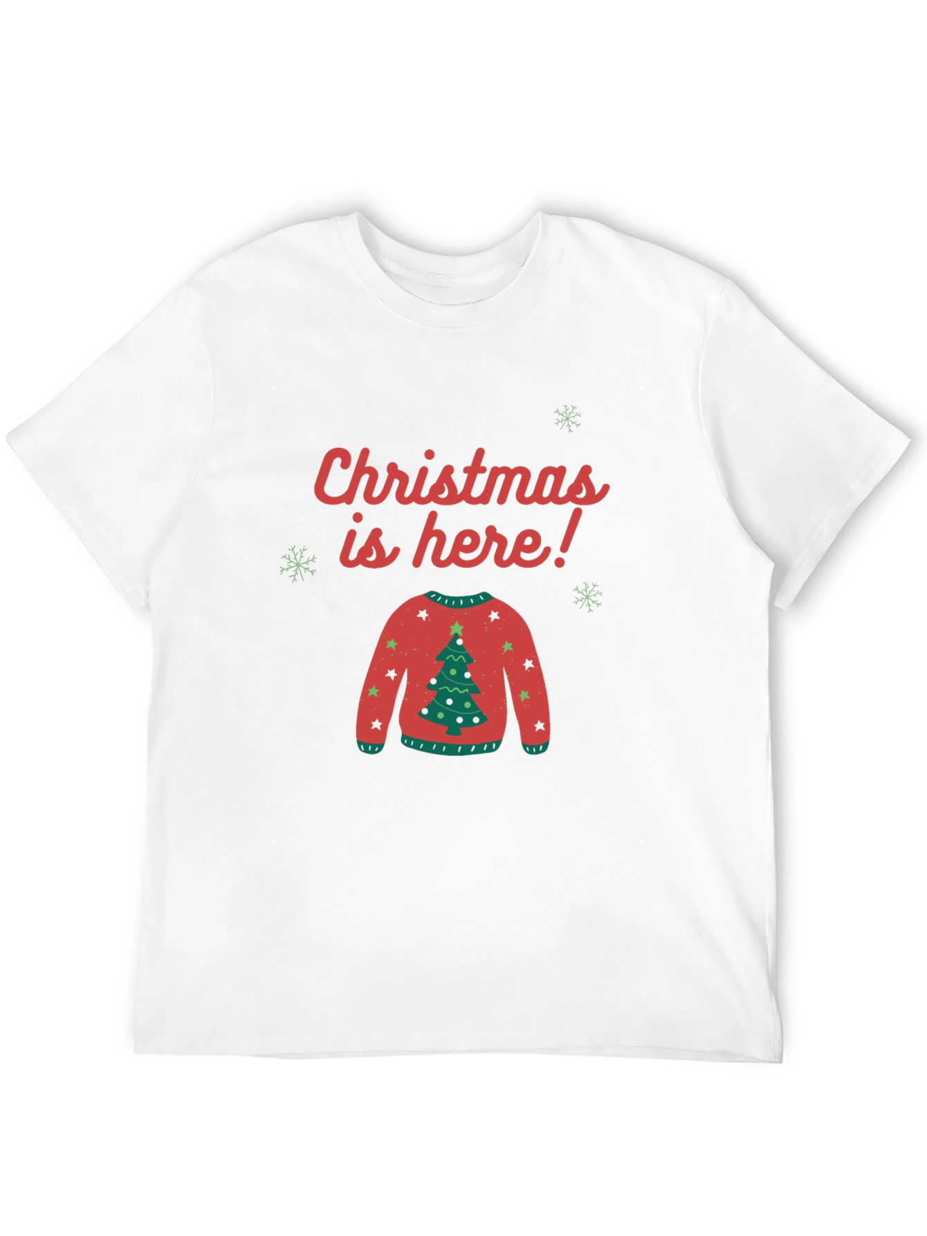 Christmas is Here Ugly Sweater T-Shirt