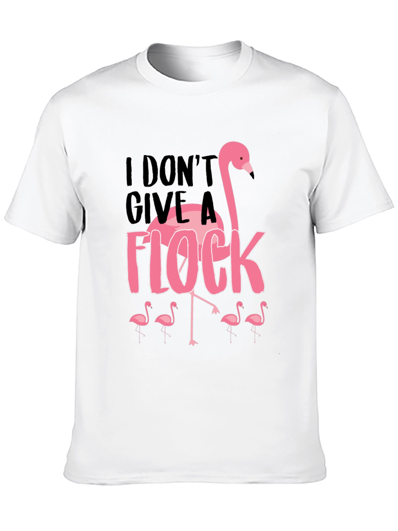 I Dont Give A Flock T-Shirt