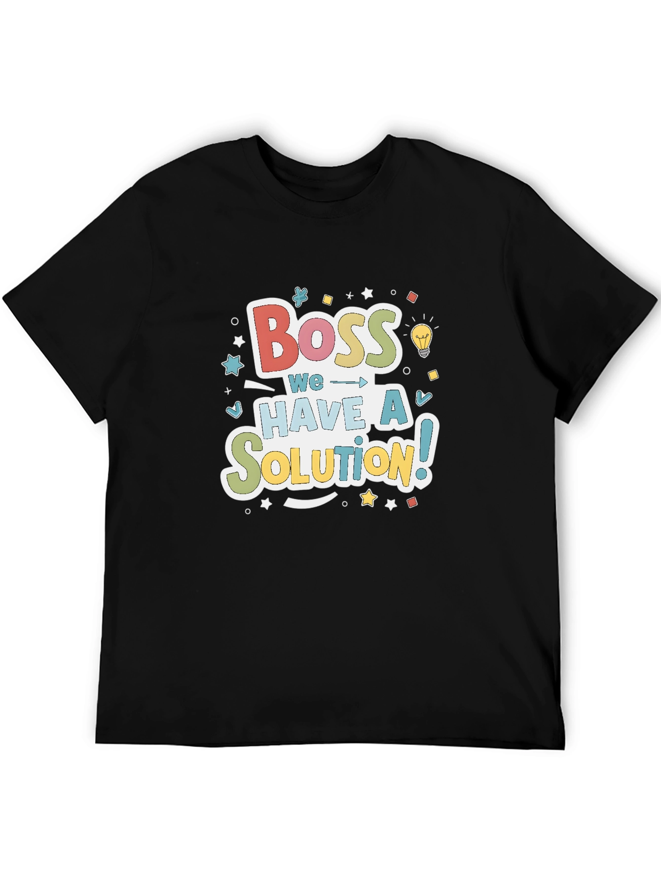 Boss We Have a Solution! Crewneck T-Shirt