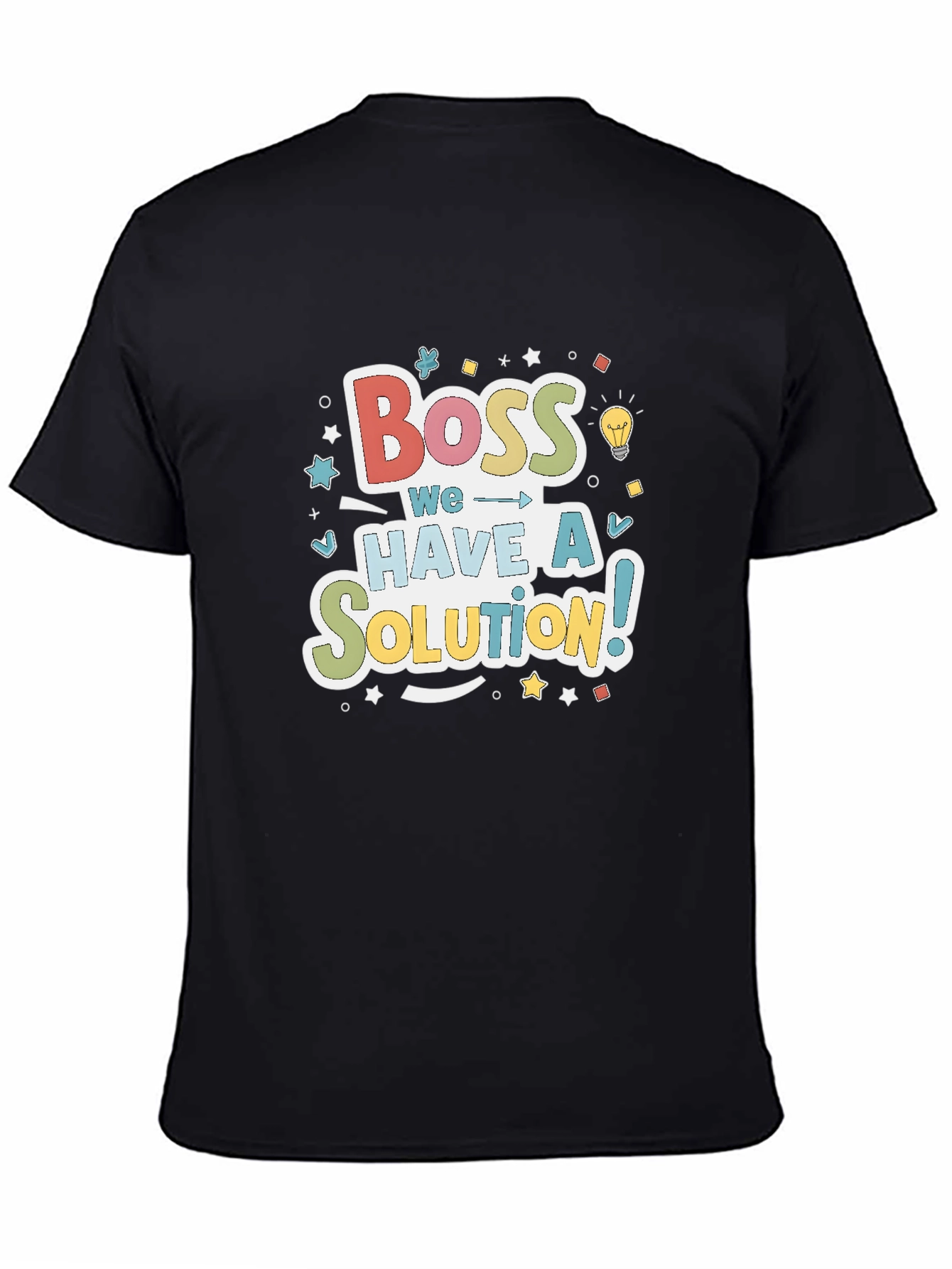 Boss We Have a Solution! Crewneck T-Shirt