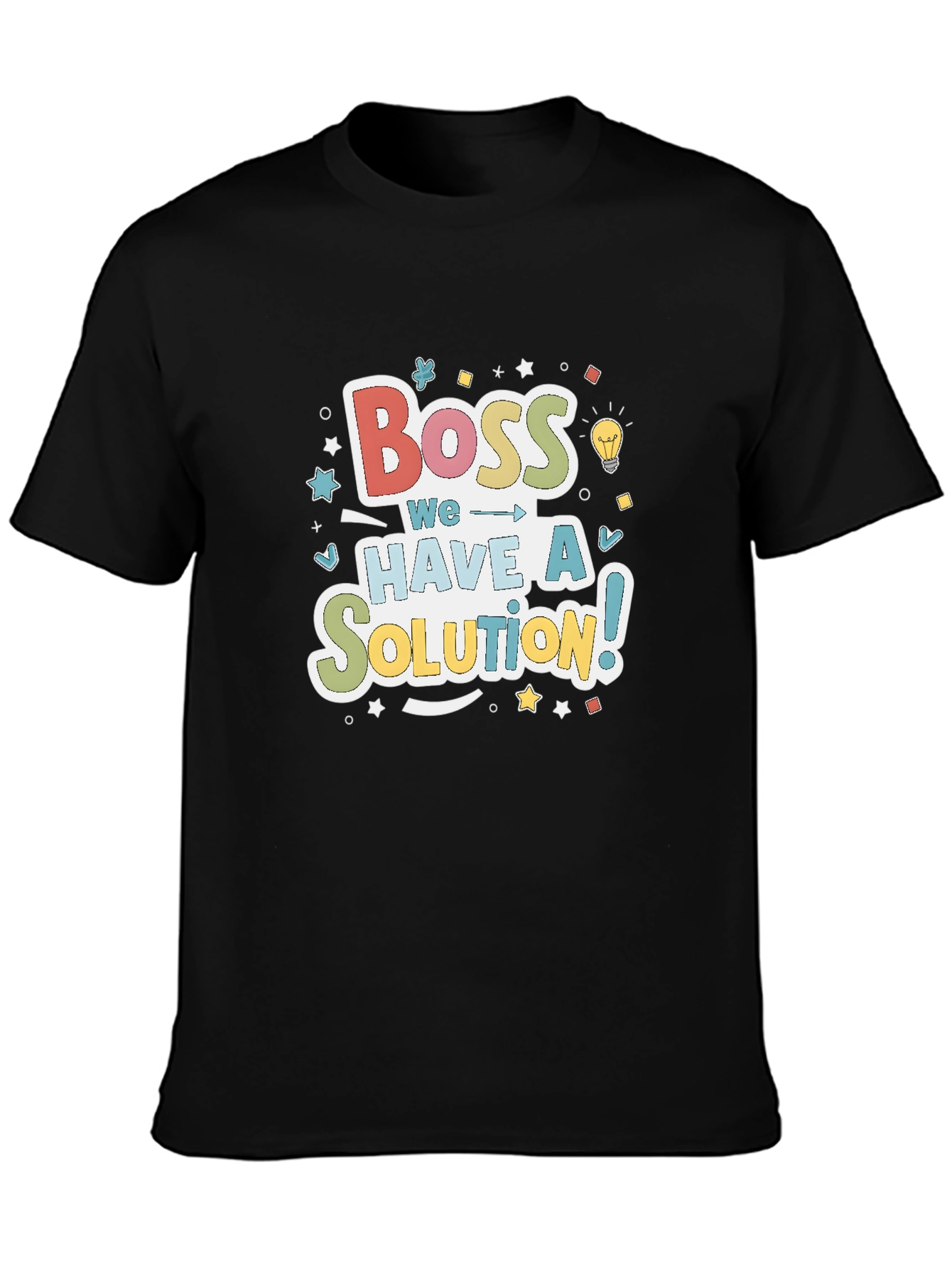 Boss We Have a Solution! Crewneck T-Shirt
