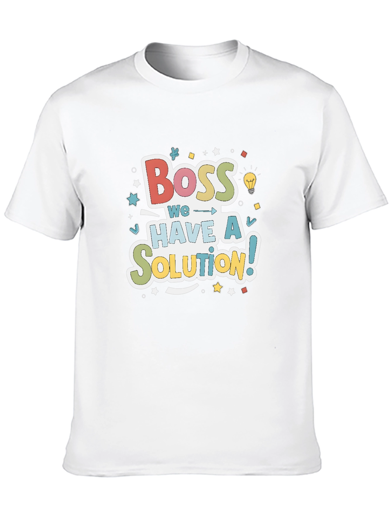 Boss We Have a Solution! Crewneck T-Shirt