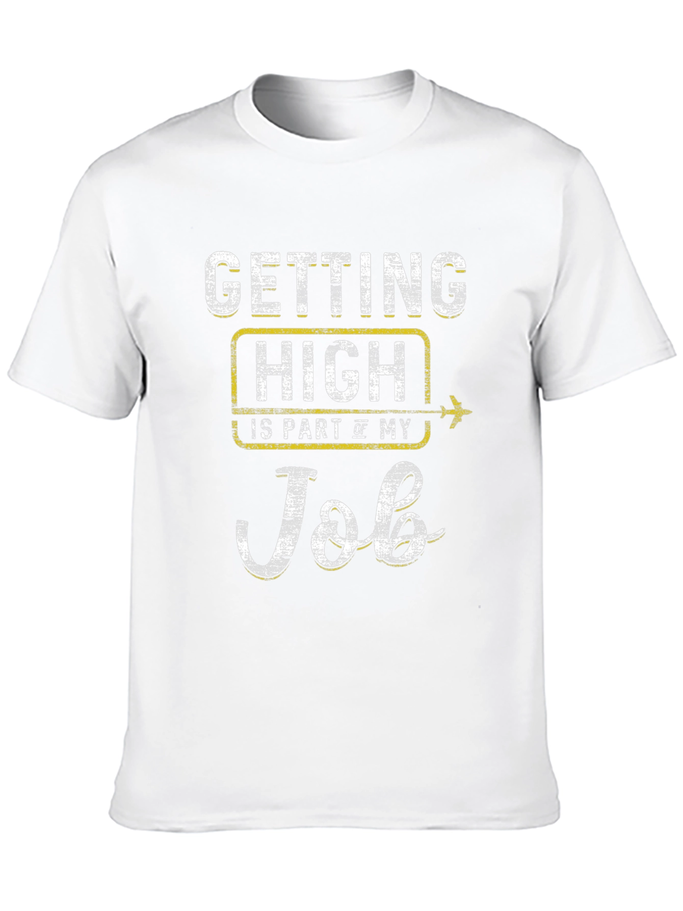 Getting High Is Part Of My Job T-Shirt