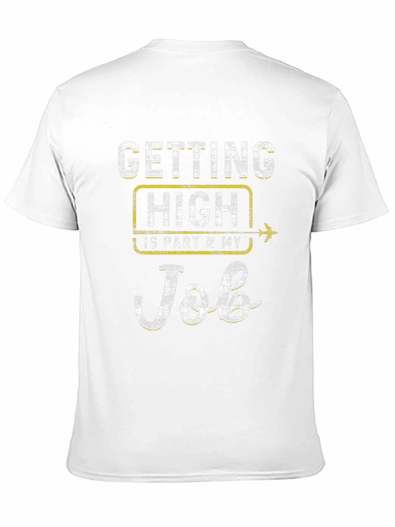 Getting High Is Part Of My Job T-Shirt