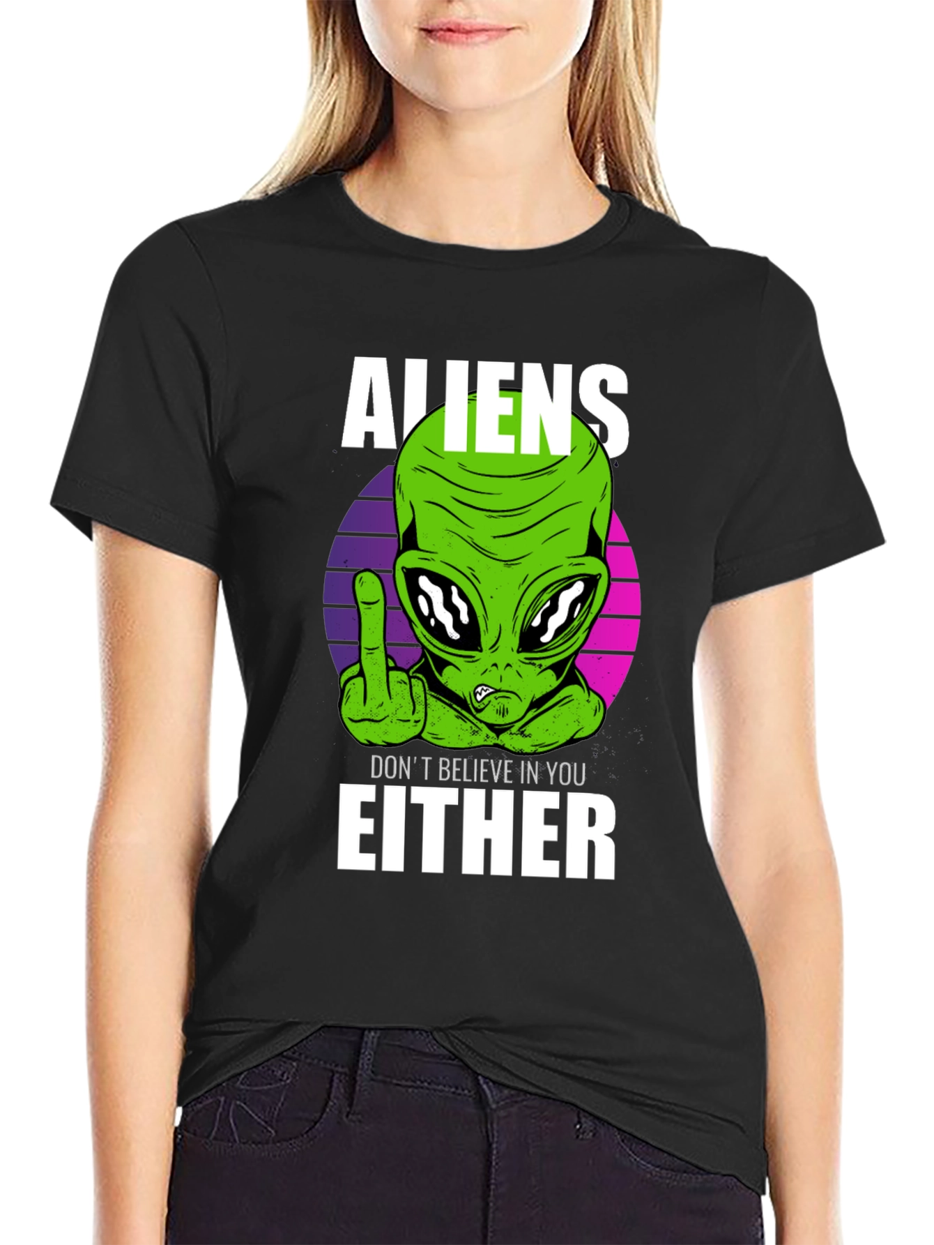 Aliens Dont Believe In You Either T-Shirt