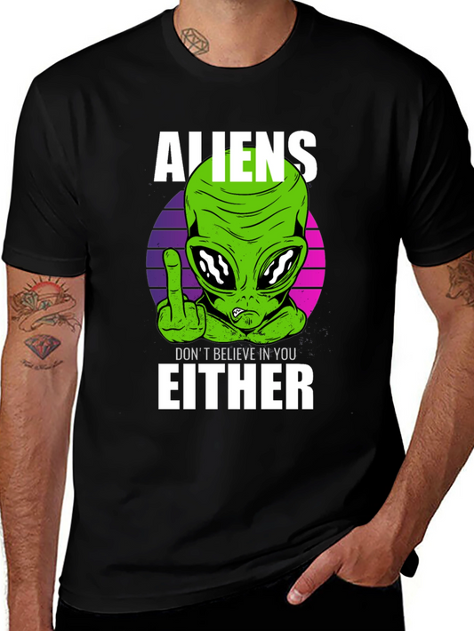 Aliens Dont Believe In You Either T-Shirt