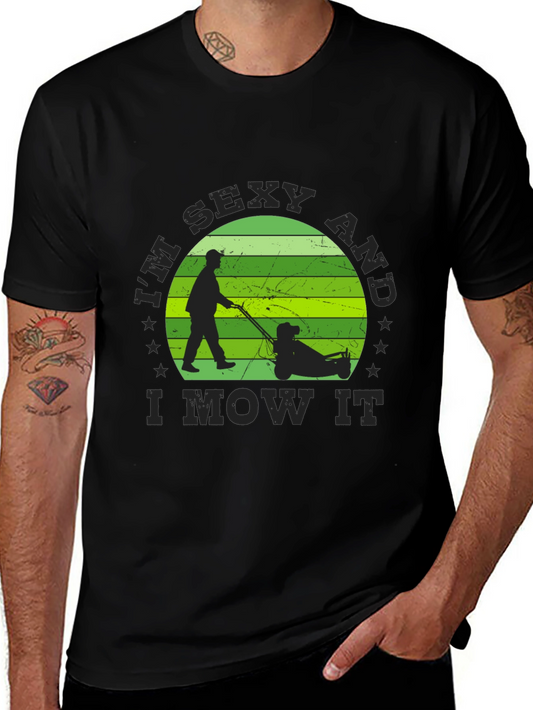 Sexy & I Mow It T-Shirt - Funny Lawn Mowing Tee