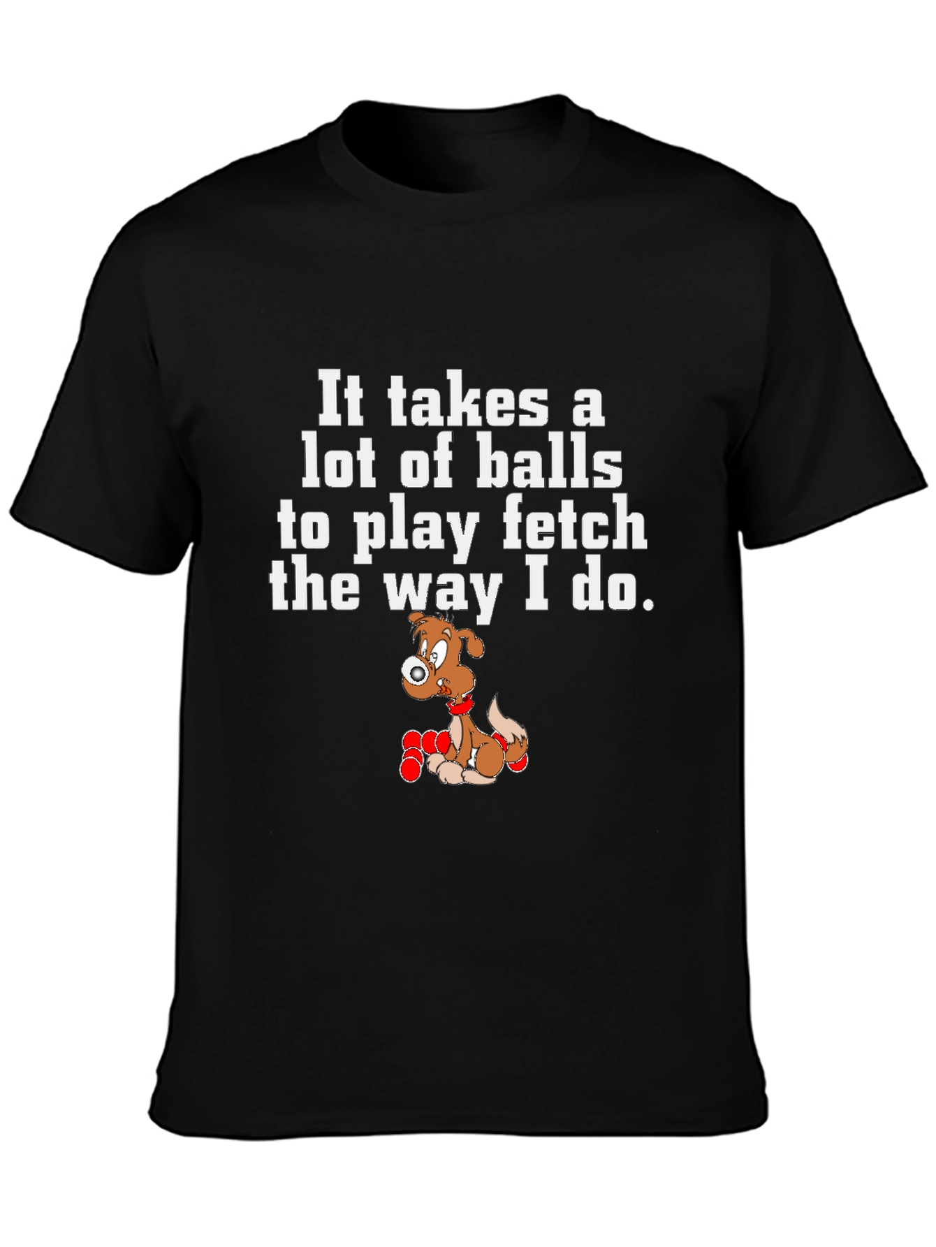 Funny Dog Fetch Balls T-Shirt