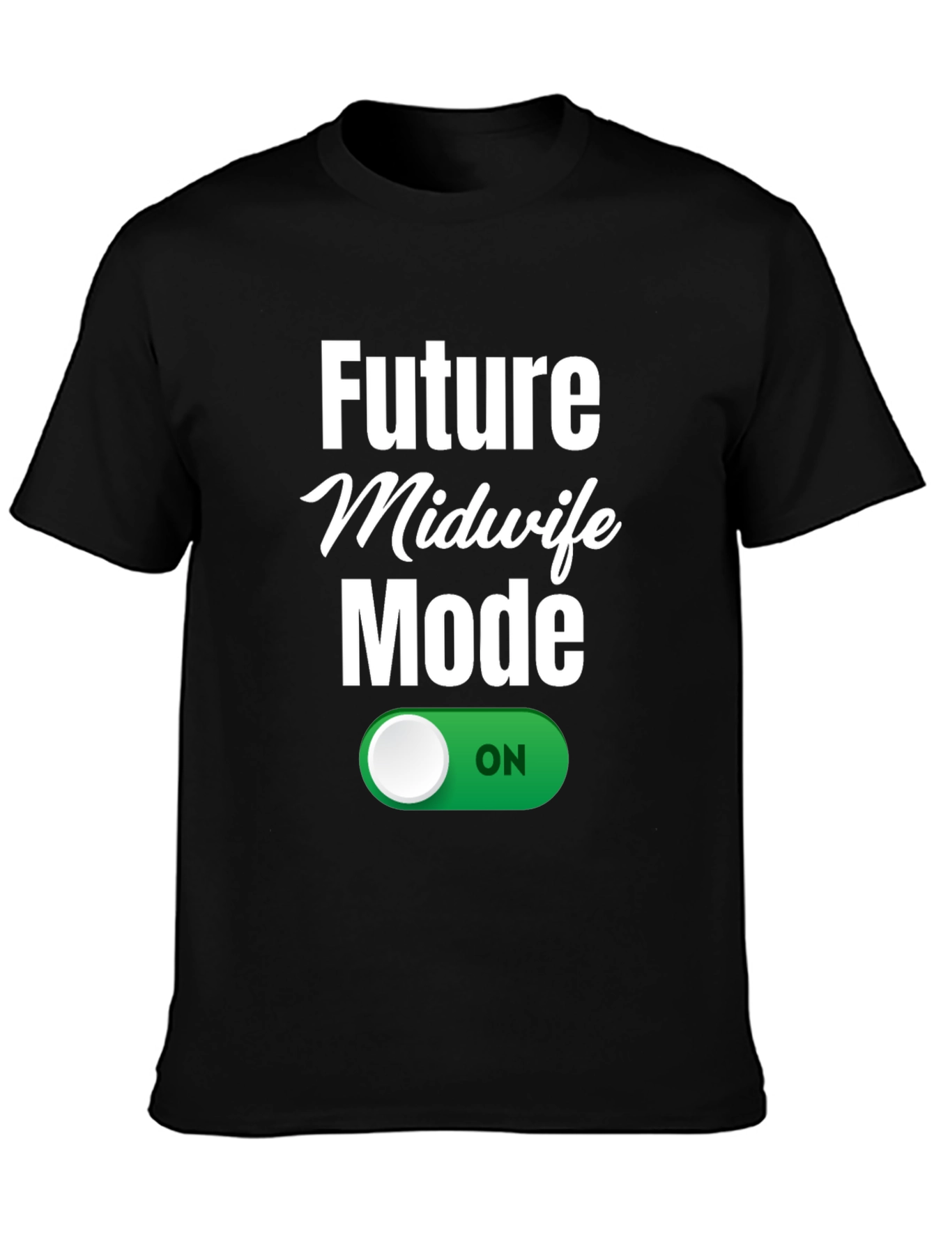 Future Midwife Mode On T-Shirt