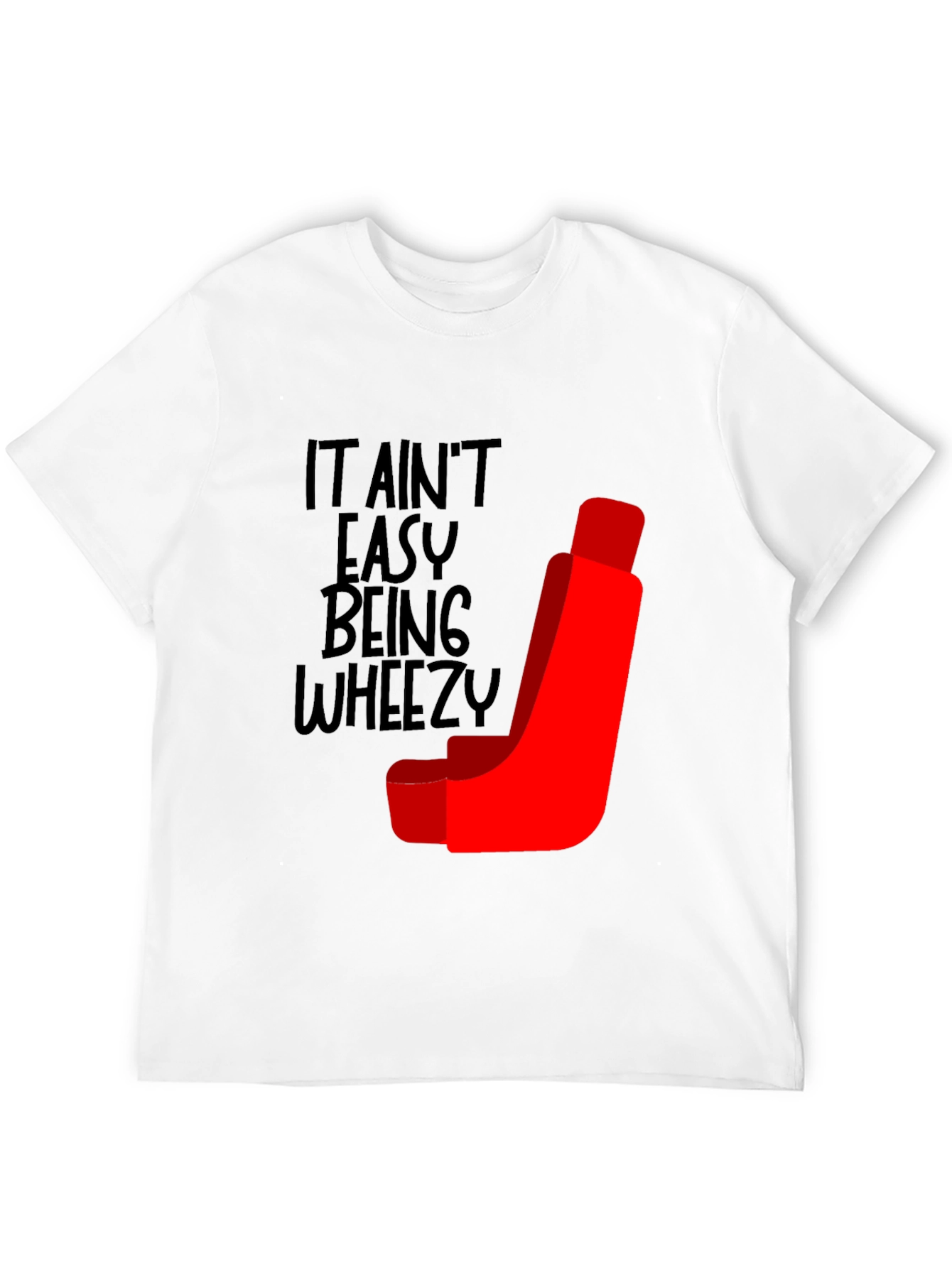 It Aint Easy Being Wheezy Funny T-Shirt