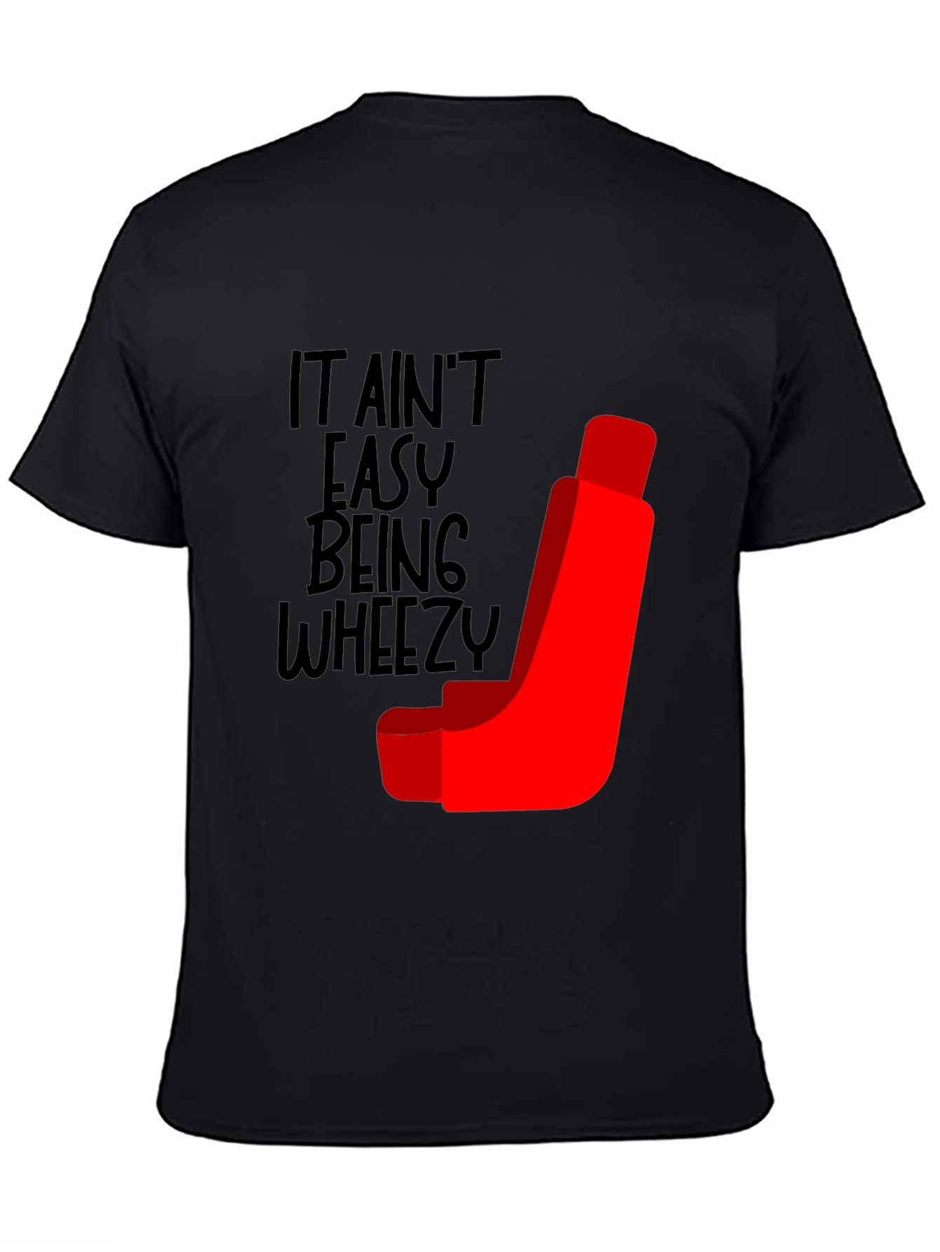 It Aint Easy Being Wheezy Funny T-Shirt