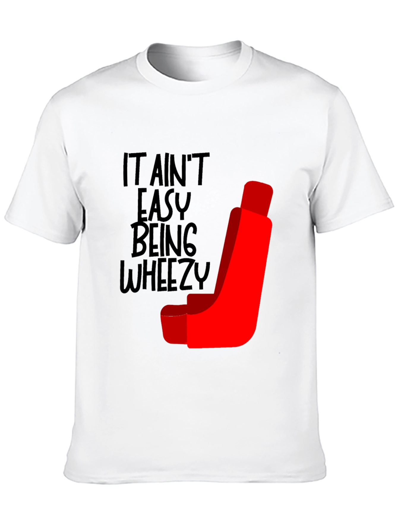 It Aint Easy Being Wheezy Funny T-Shirt