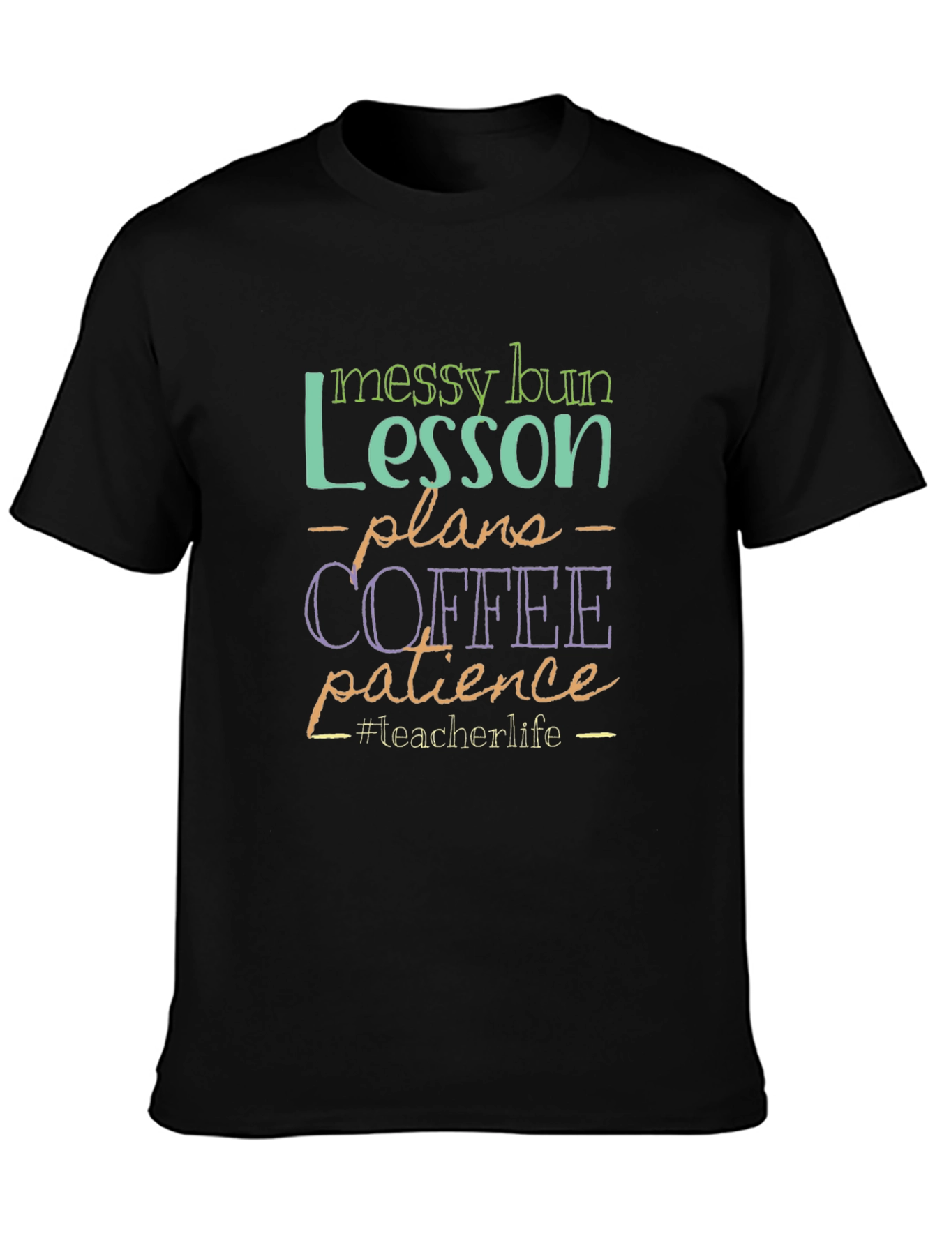 Teacher Life T-Shirt: Messy Bun Lesson Plans Coffee Patience