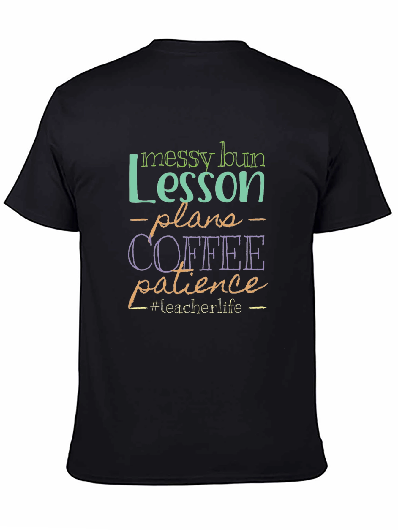Teacher Life T-Shirt: Messy Bun Lesson Plans Coffee Patience