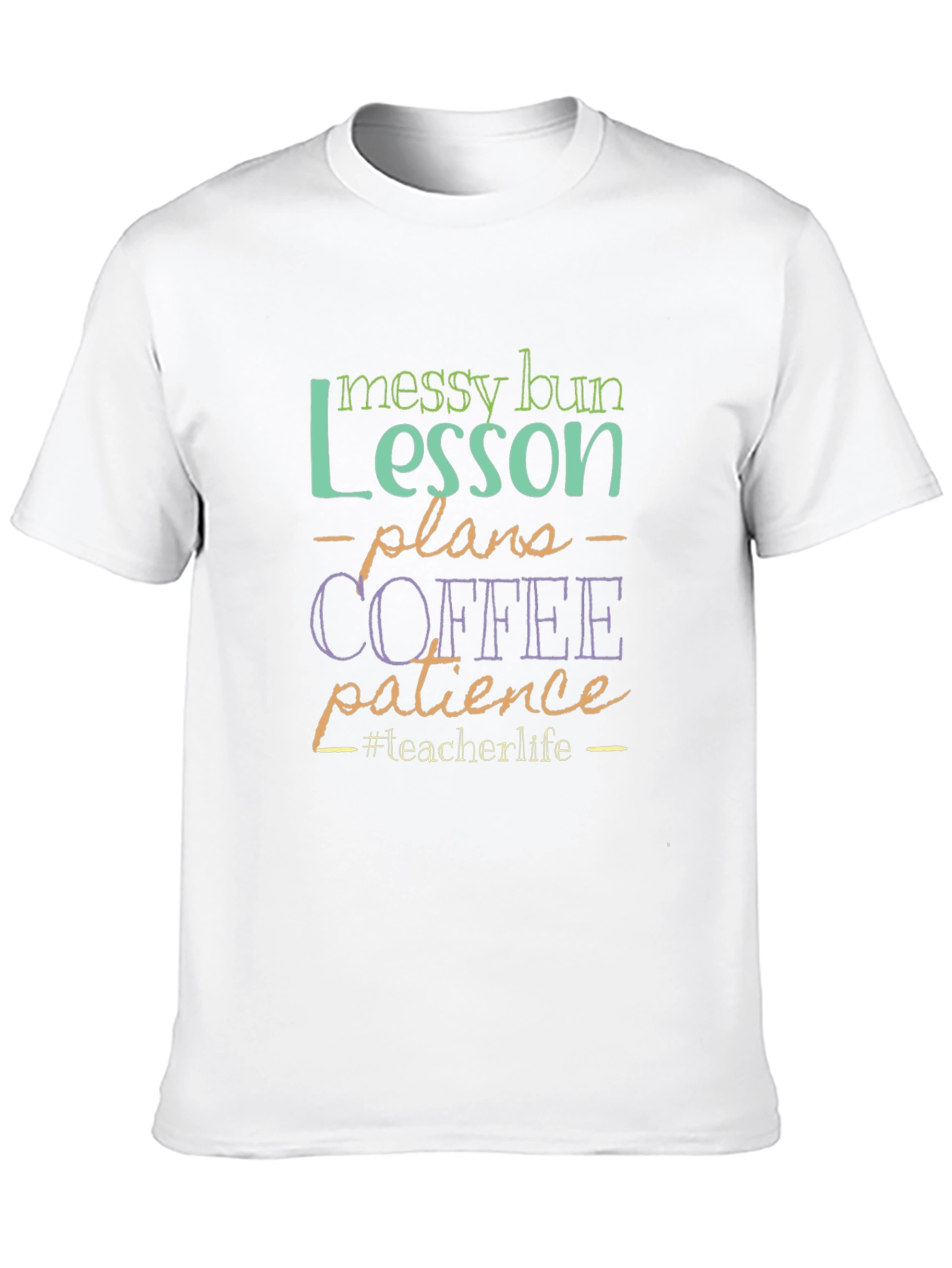 Teacher Life T-Shirt: Messy Bun Lesson Plans Coffee Patience