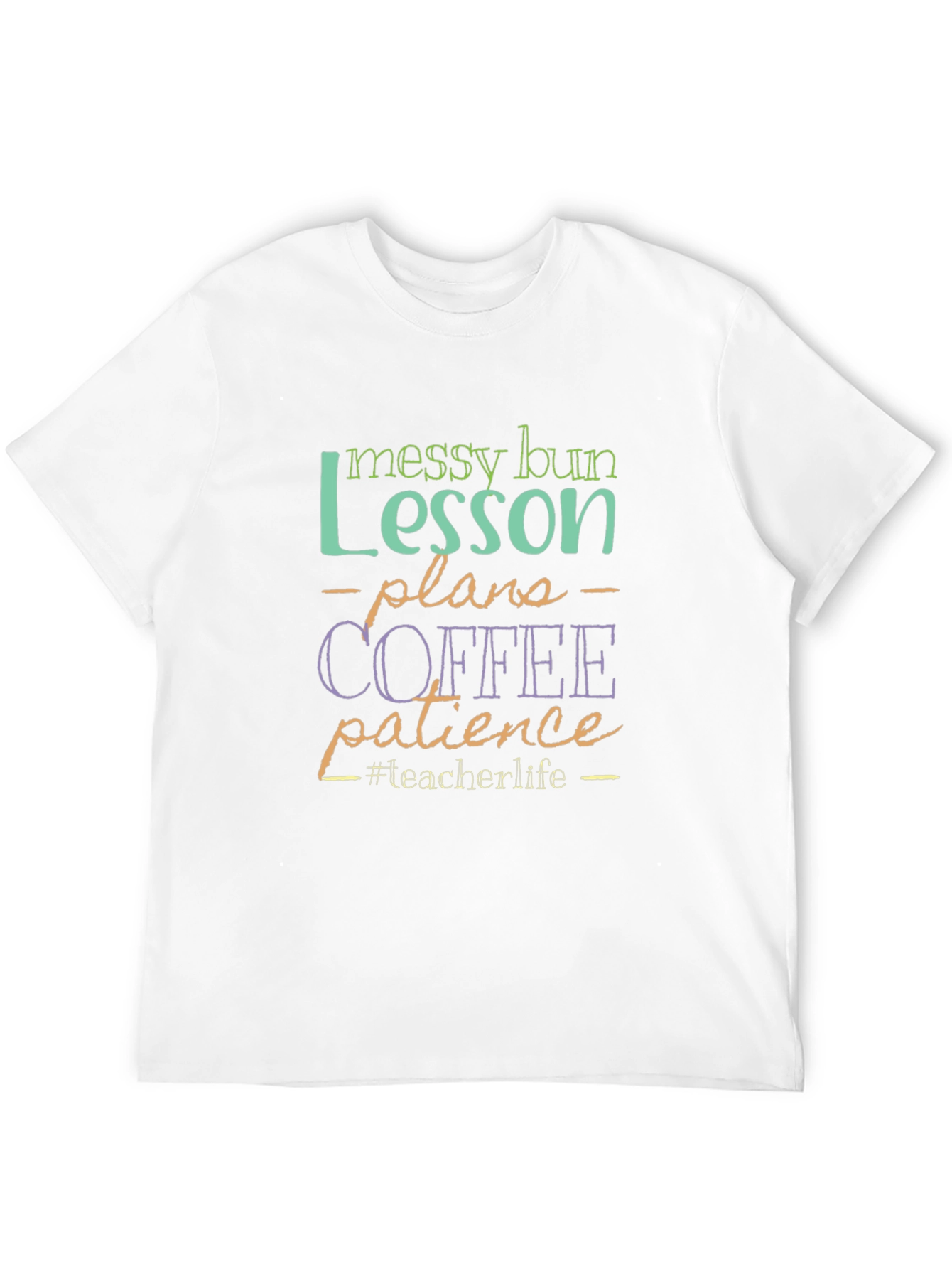 Teacher Life T-Shirt: Messy Bun Lesson Plans Coffee Patience