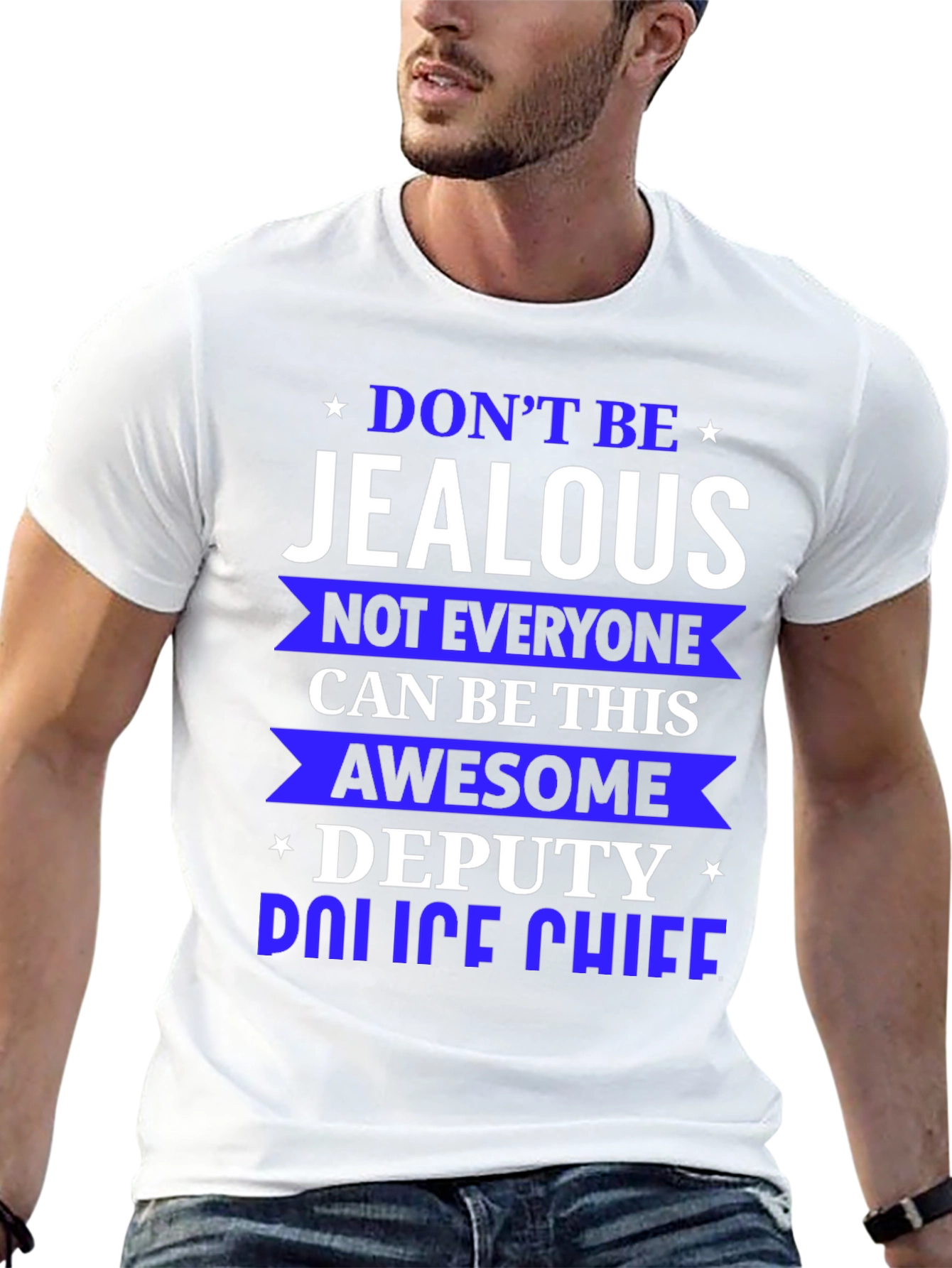 Dont Be Jealous Deputy Police Chief T-Shirt