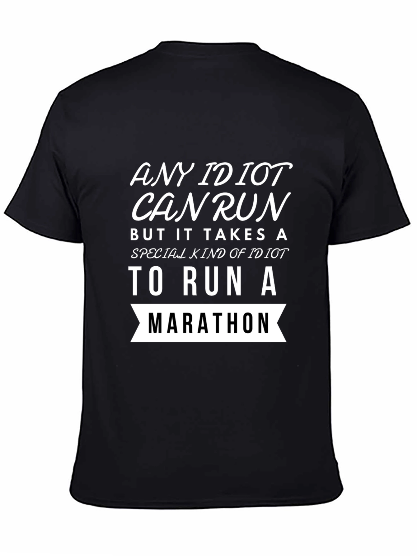 Funny Marathon Runner T-Shirt Any Idiot Can Run