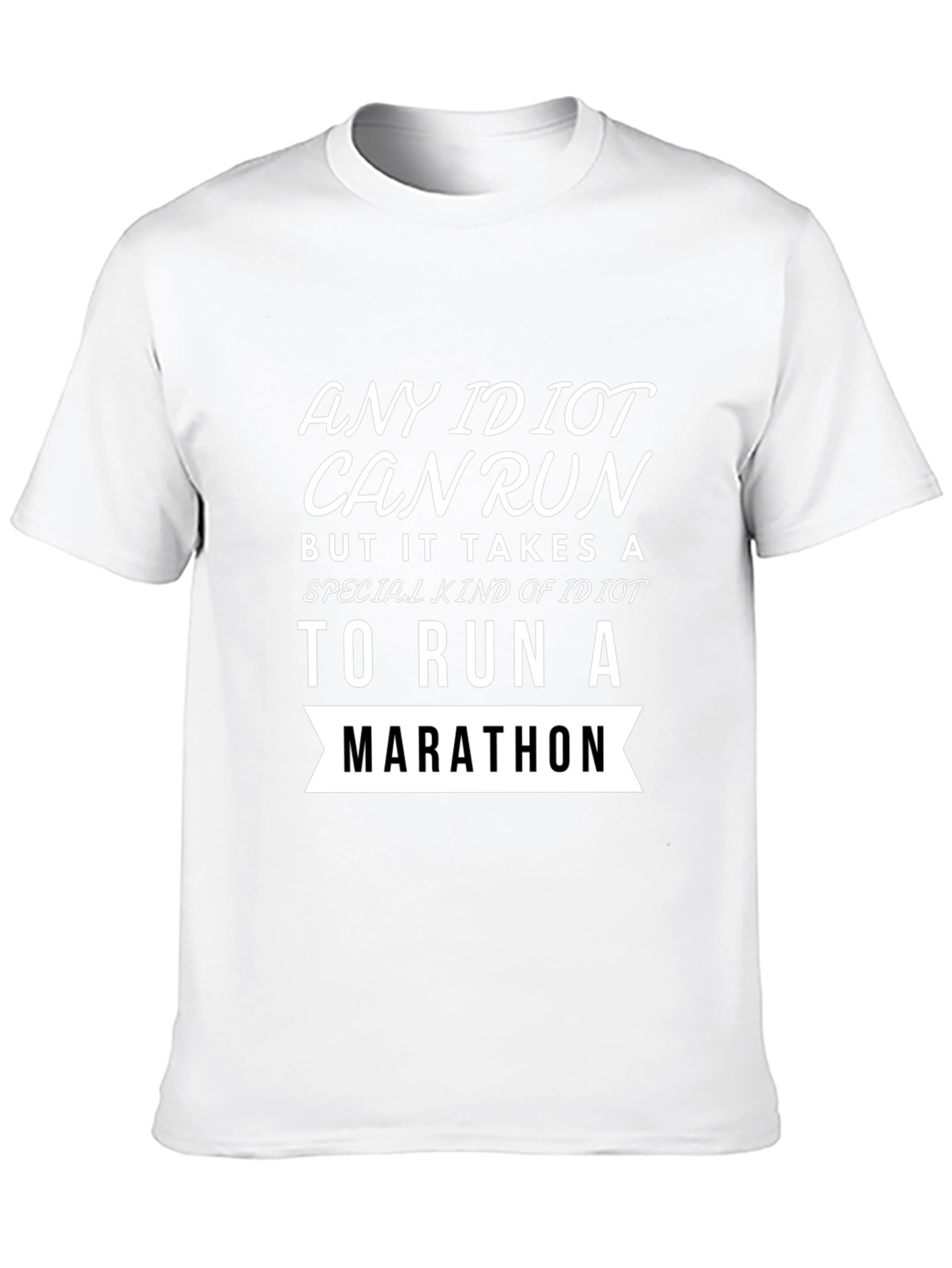 Funny Marathon Runner T-Shirt Any Idiot Can Run