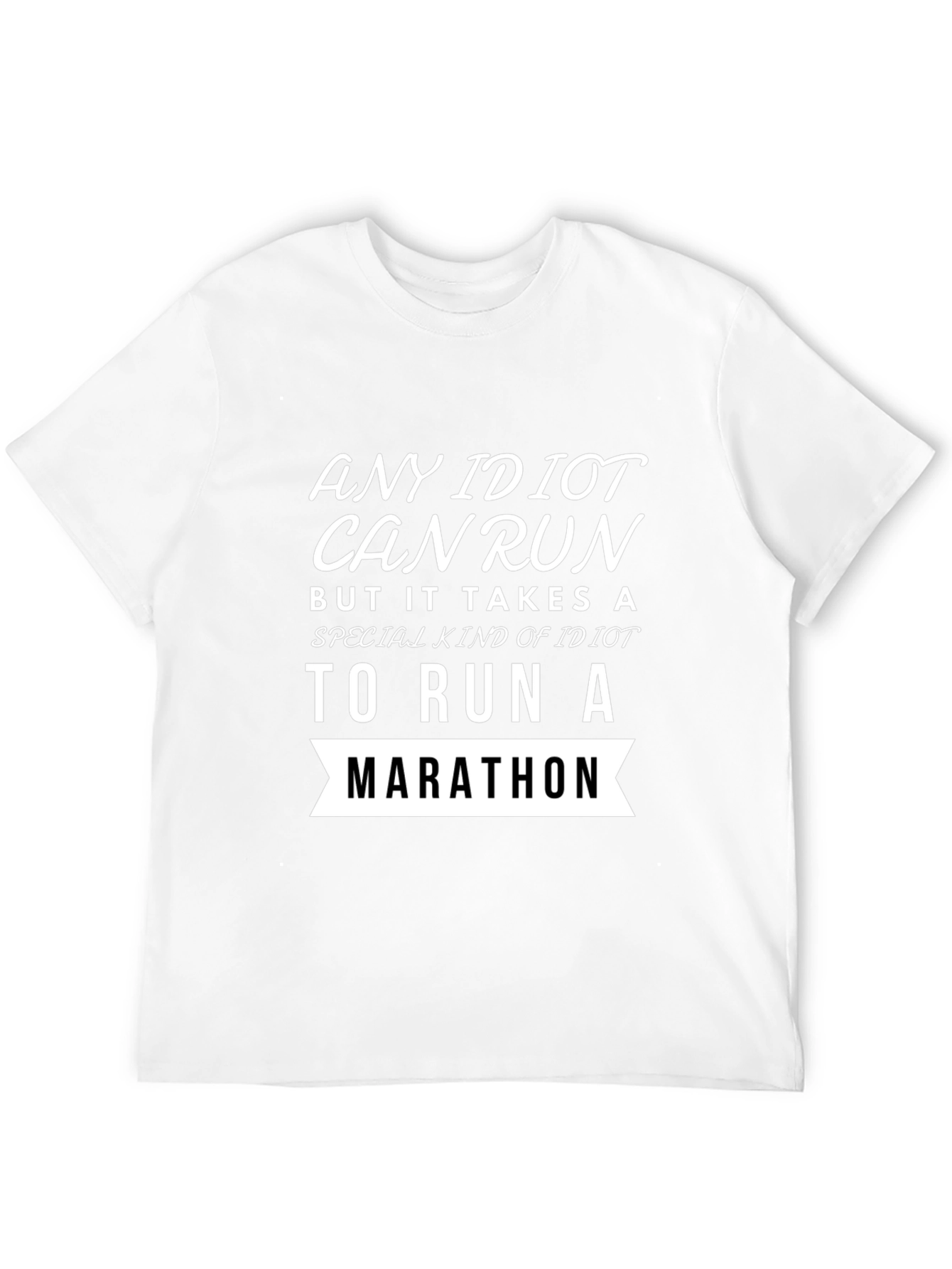 Funny Marathon Runner T-Shirt Any Idiot Can Run