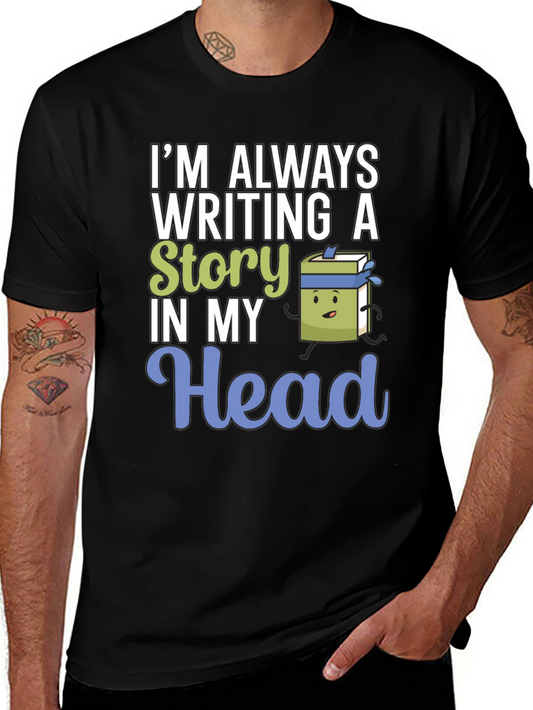 Im Always Writing Story Novelty T-Shirt