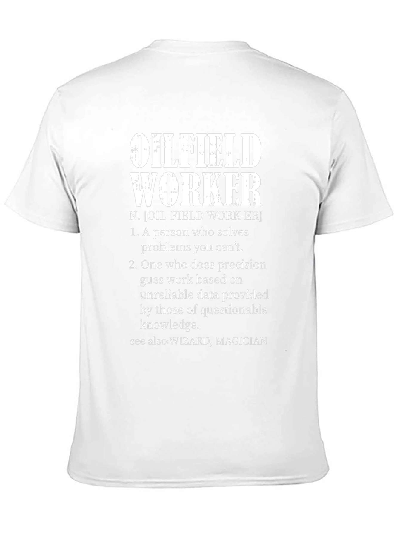 Oilfield Worker Definition T-Shirt