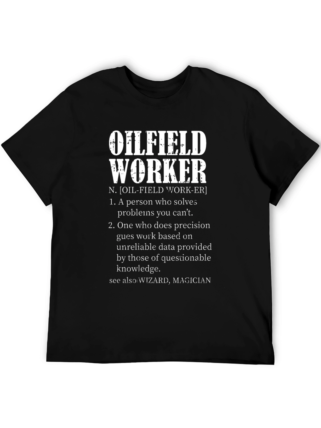 Oilfield Worker Definition T-Shirt