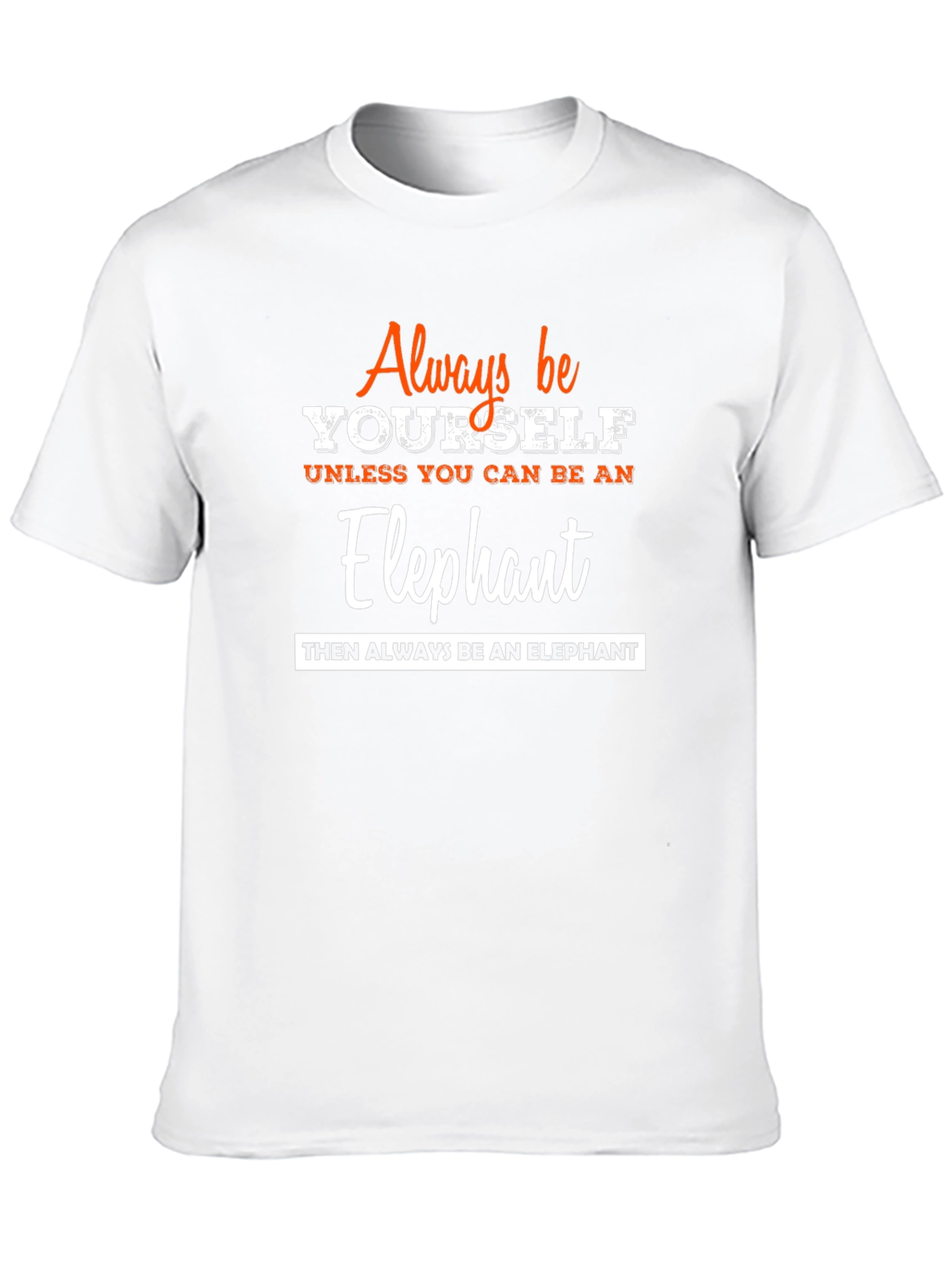 Always Be Yourself Elephant Graphic Tee