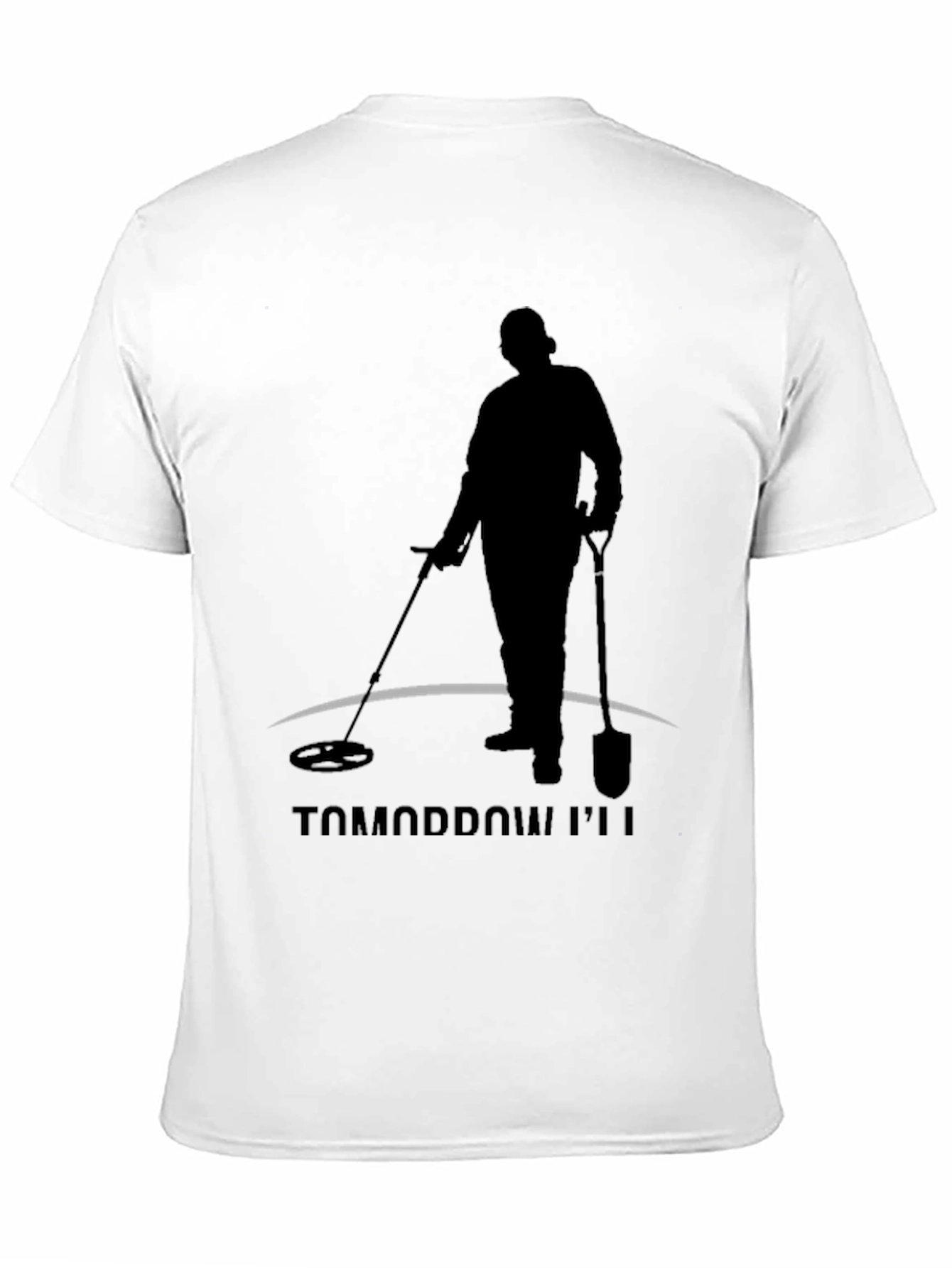 Tomorrow Ill Be Detecting Black T-Shirt