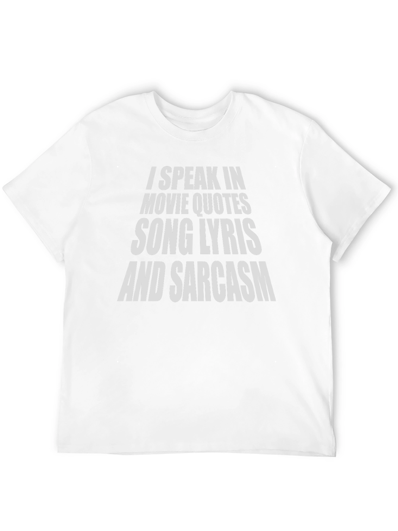 Humorous Graphic T-Shirt: Movie Quotes Lyrics Sarcasm