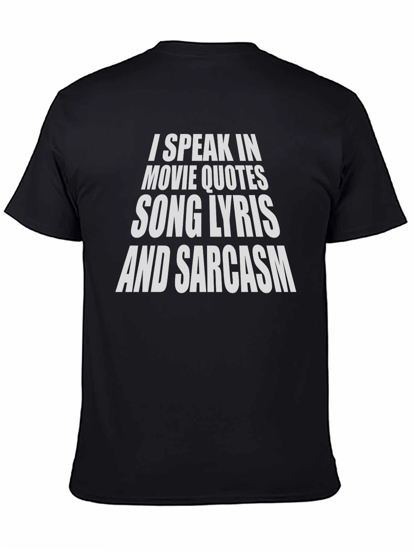 Humorous Graphic T-Shirt: Movie Quotes Lyrics Sarcasm