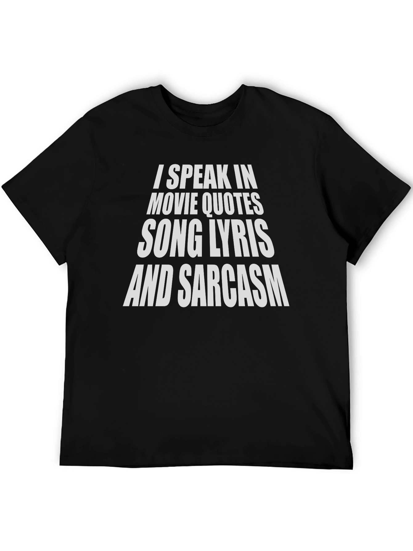 Humorous Graphic T-Shirt: Movie Quotes Lyrics Sarcasm