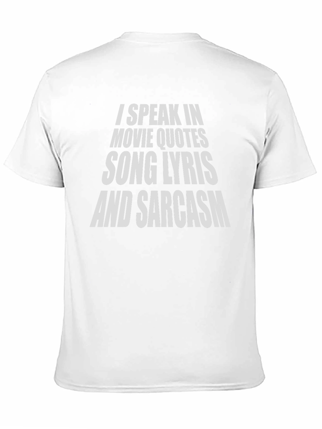 Humorous Graphic T-Shirt: Movie Quotes Lyrics Sarcasm