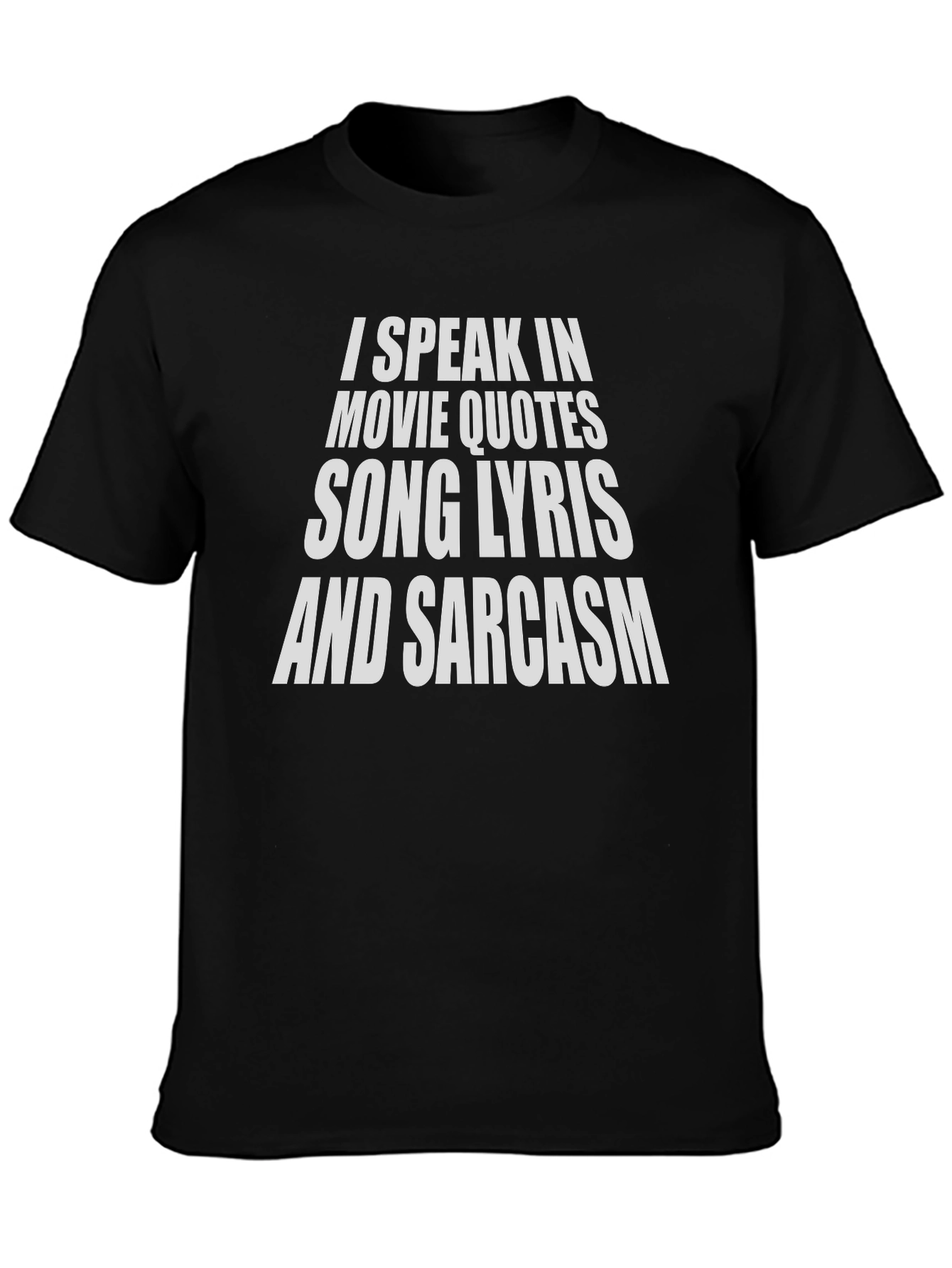 Humorous Graphic T-Shirt: Movie Quotes Lyrics Sarcasm