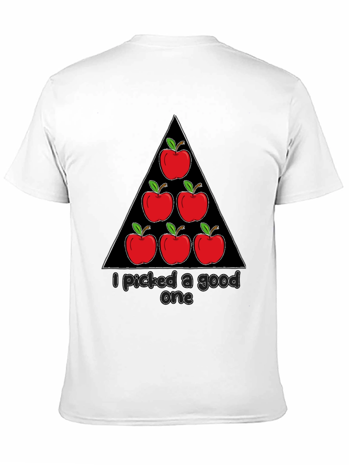 Funny Apple T-Shirt - I Picked a Good One