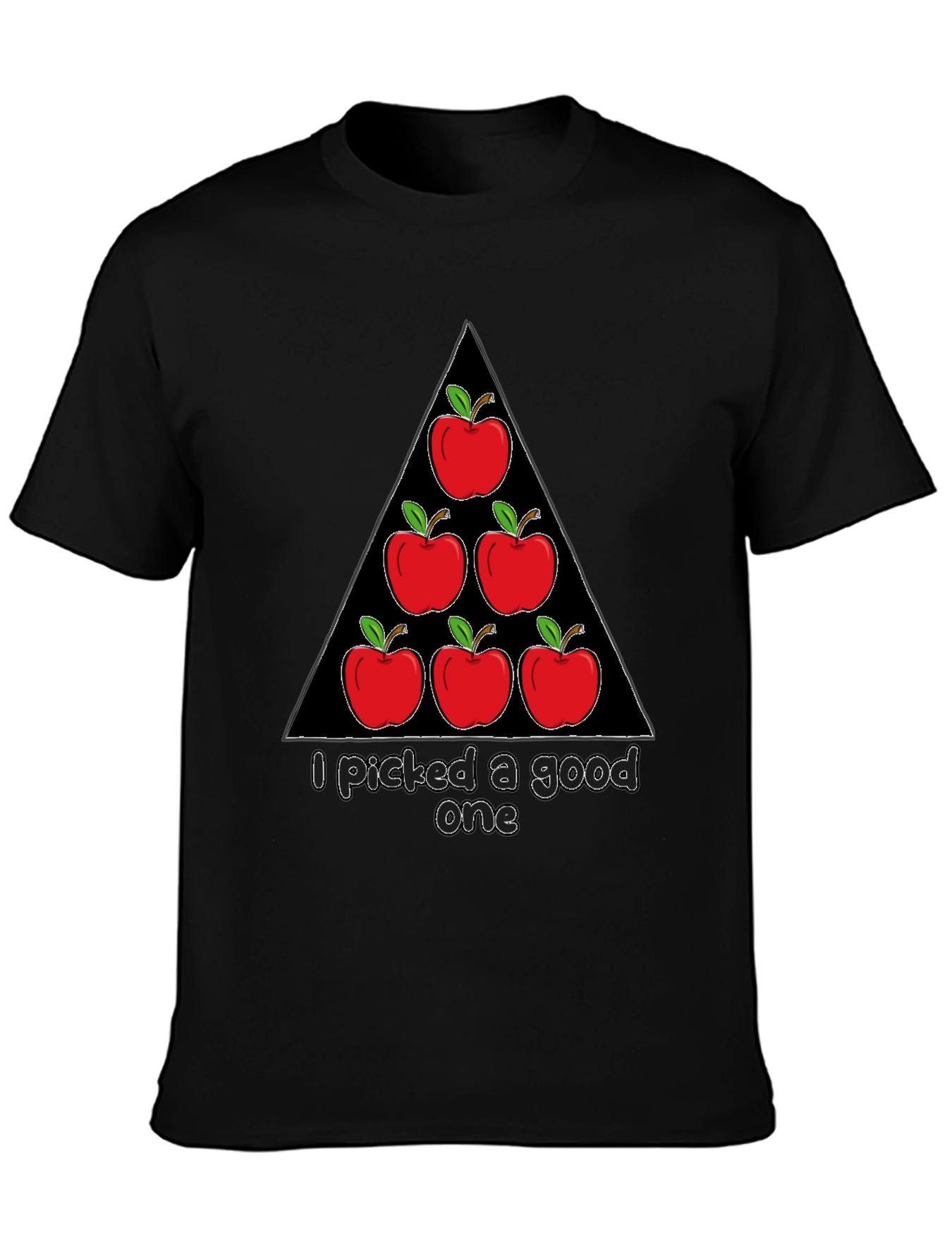 Funny Apple T-Shirt - I Picked a Good One