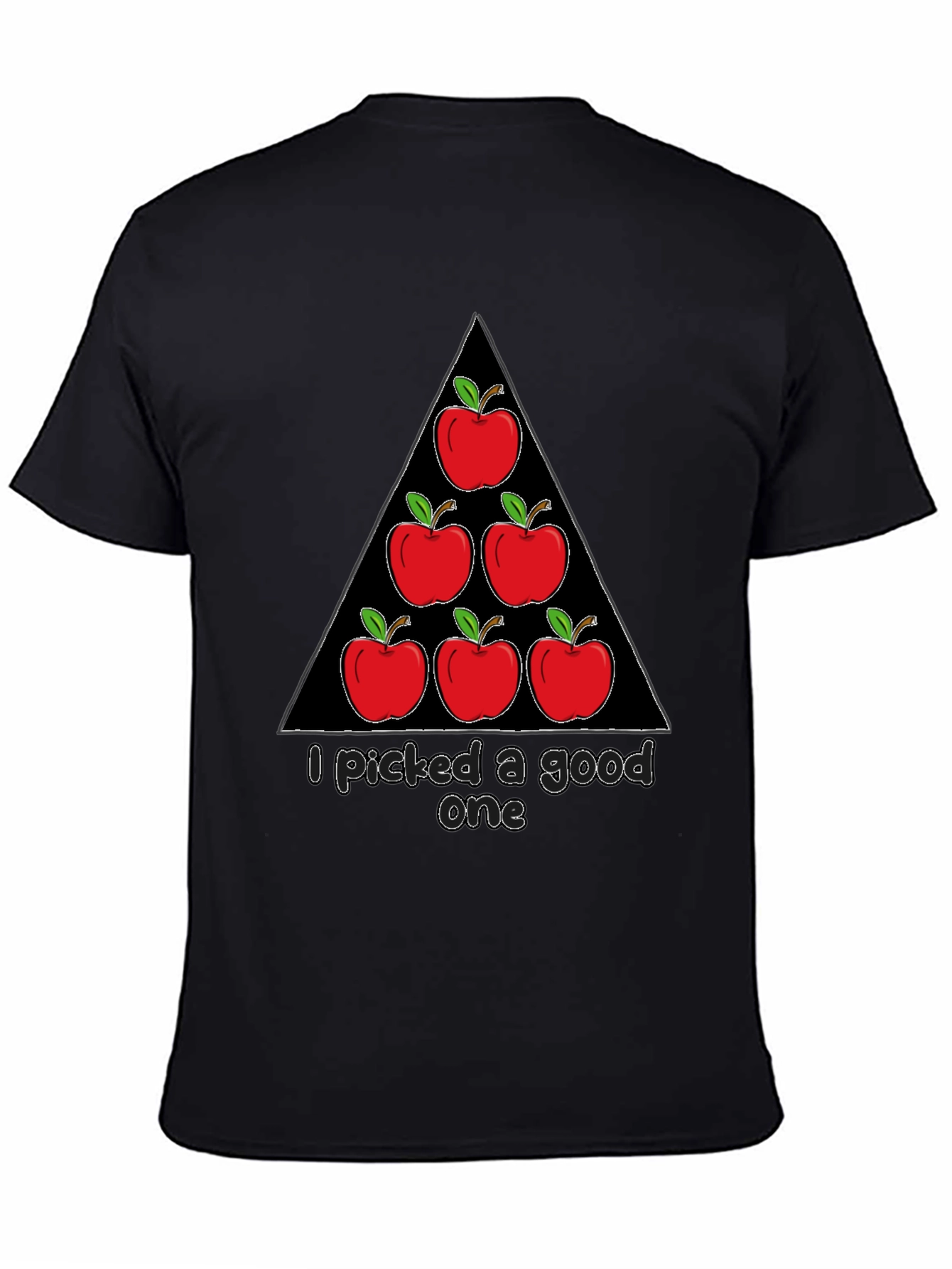 Funny Apple T-Shirt - I Picked a Good One